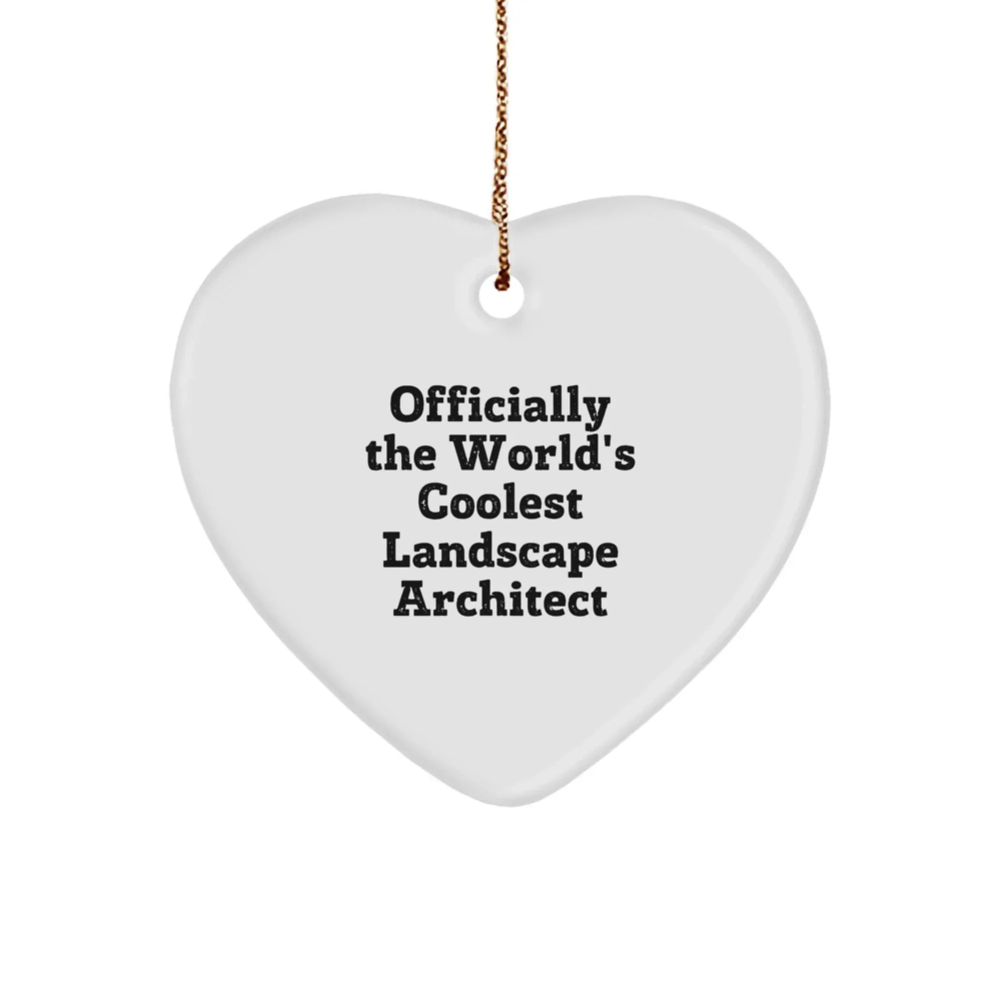 Funny Landscape Architect Gifts, Officially The World's Coolest, Heart Ornament for Christmas, Gifts from Friends to Landscape Architect