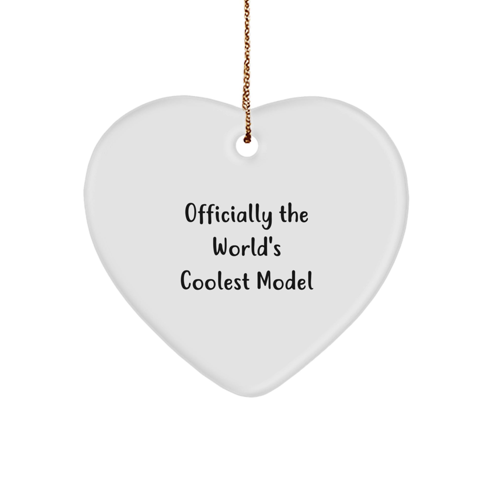 Funny Model Gifts, Heart Ornament for Model Enthusiasts, Officially The World's Coolest Model, Christmas Unique Gifts from Friends and Family - Image 1