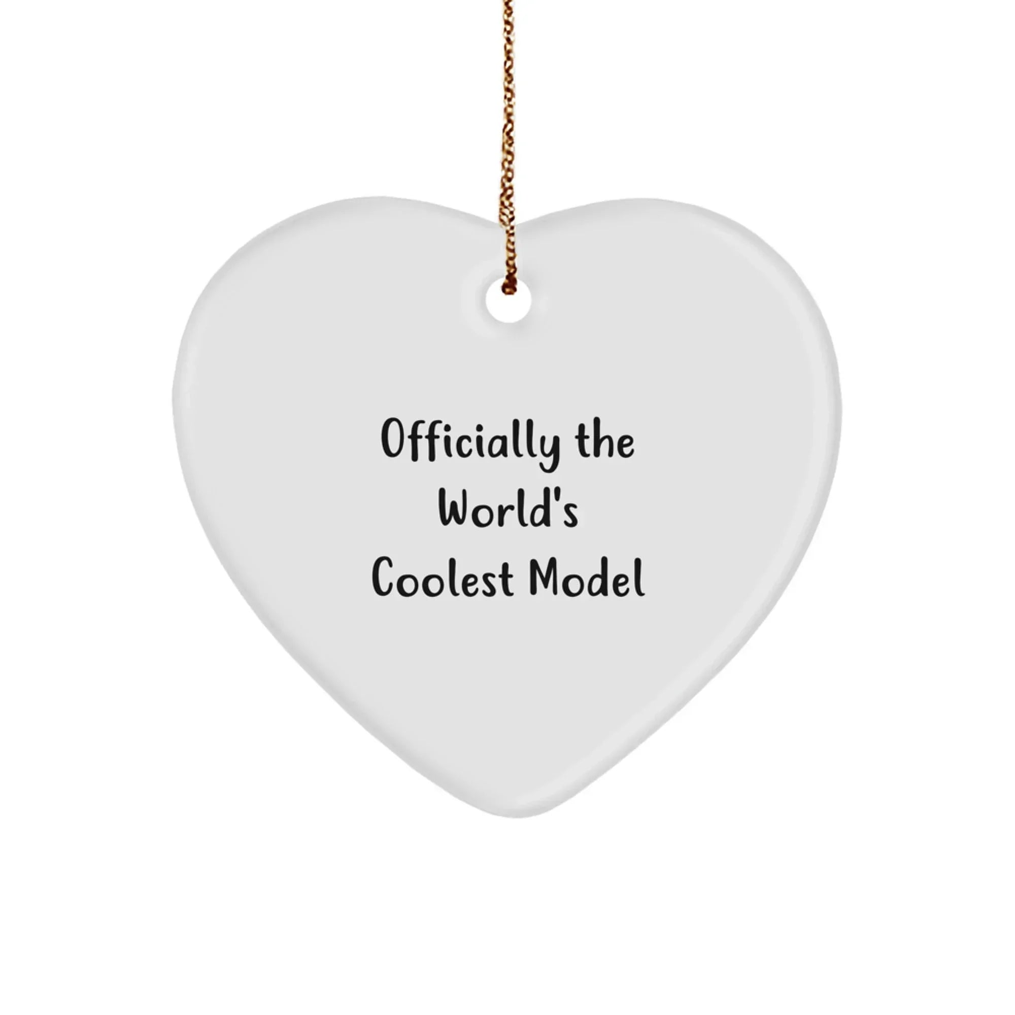 Funny Model Gifts, Heart Ornament for Model Enthusiasts, Officially The World's Coolest Model, Christmas Unique Gifts from Friends and Family