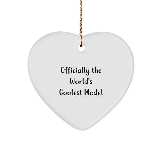 Funny Model Gifts, Heart Ornament for Model Enthusiasts, Officially The World's Coolest Model, Christmas Unique Gifts from Friends and Family - Image 1