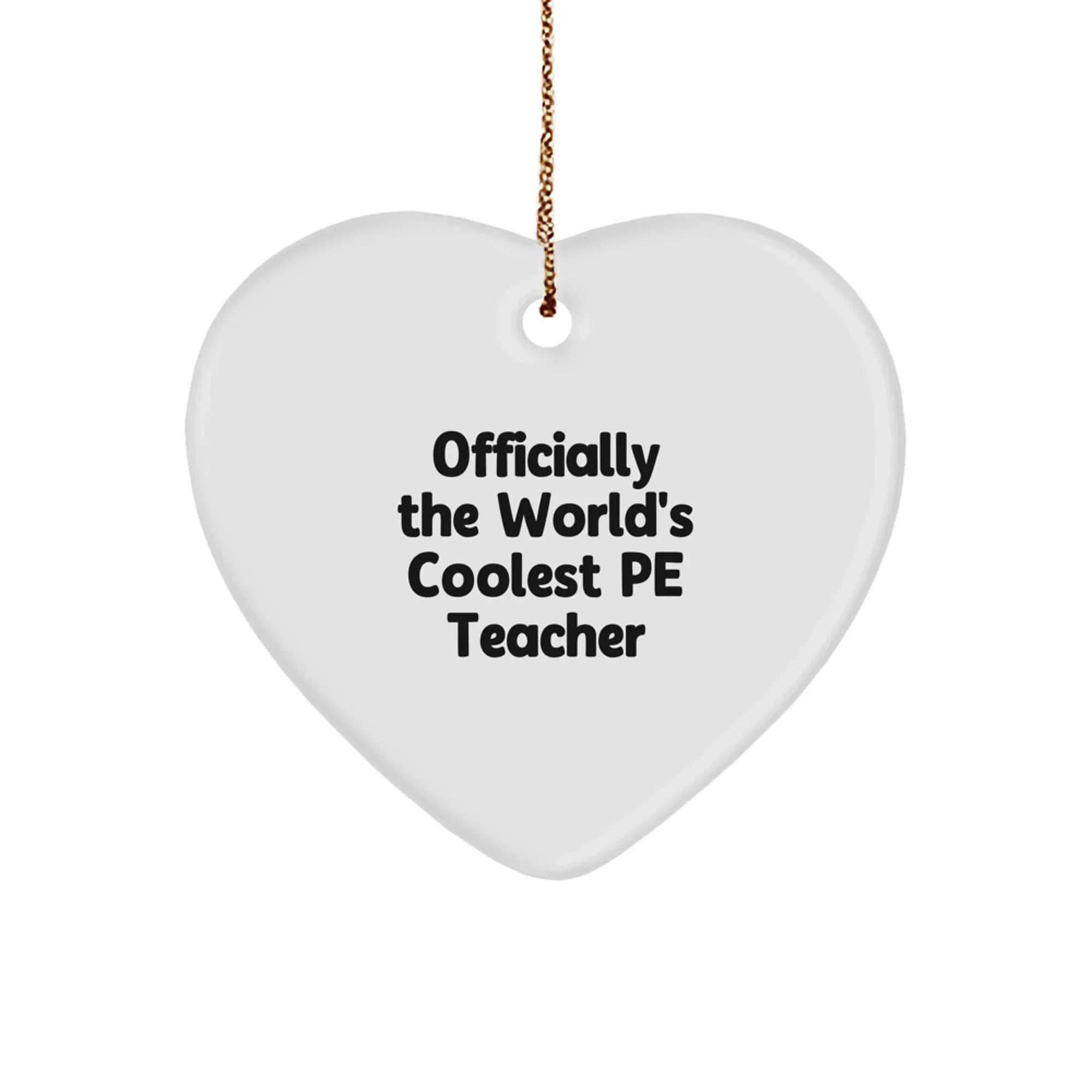 Funny PE Teacher Gifts from Friends - Officially The World's Coolest PE Teacher Heart Ornament for PE Teacher - Unique Christmas Unique Gifts