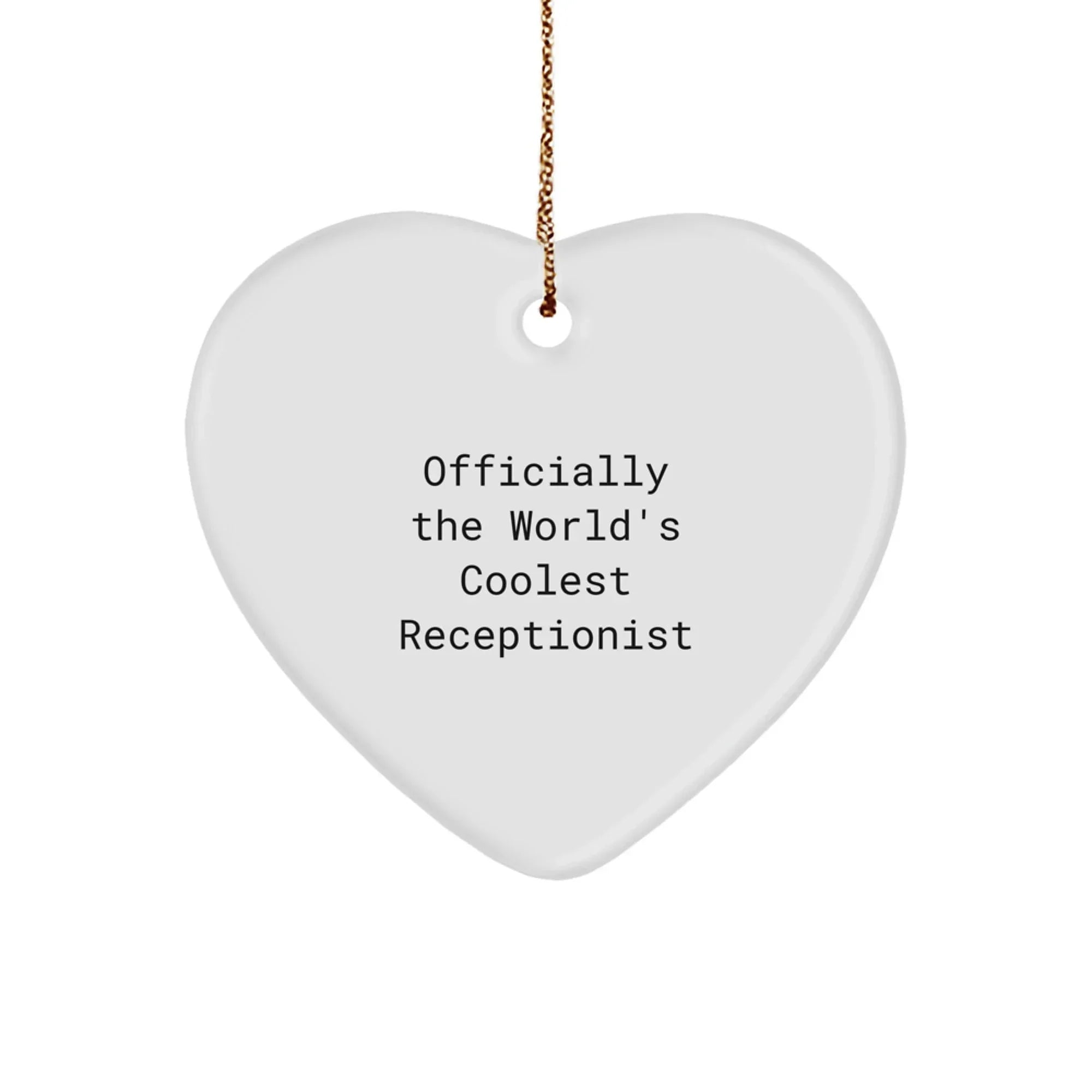 Funny Receptionist Gifts for Christmas - Heart Ornament Officially The World's Coolest Receptionist Sent by Friends and Family
