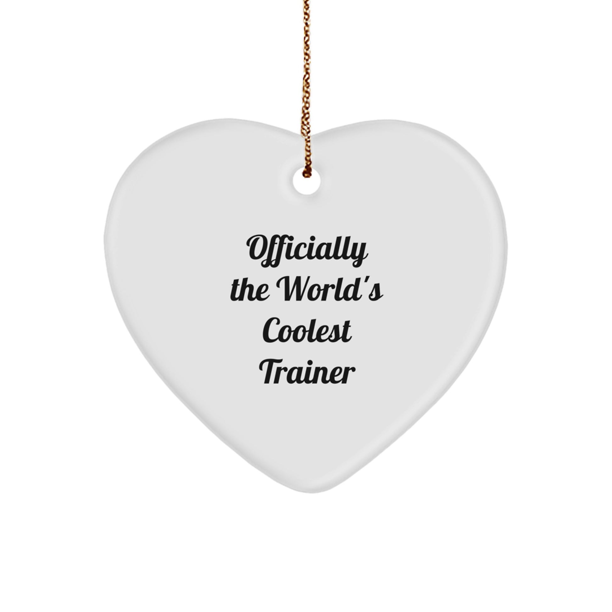 Funny Trainer Gifts from Friends - Heart Ornament Officially The World's Coolest Trainer, Perfect for Men, Women, and Coworkers on Christmas Unique Gifts for Family, Friends - Image 1