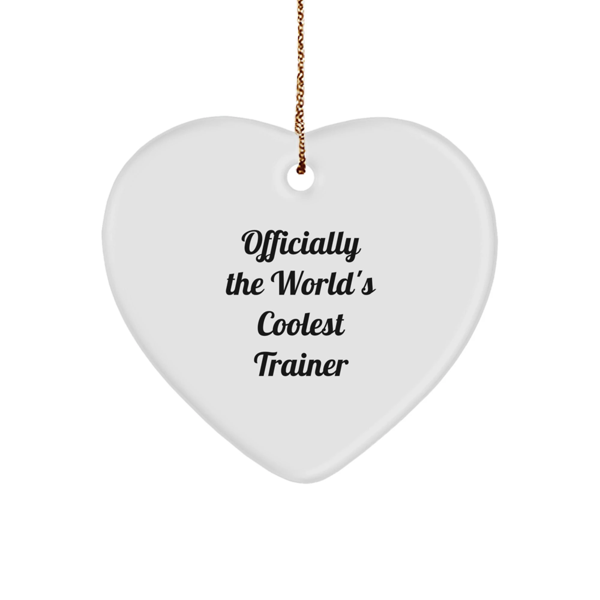 Funny Trainer Gifts from Friends - Heart Ornament Officially The World's Coolest Trainer, Perfect for Men, Women, and Coworkers on Christmas Unique Gifts for Family, Friends
