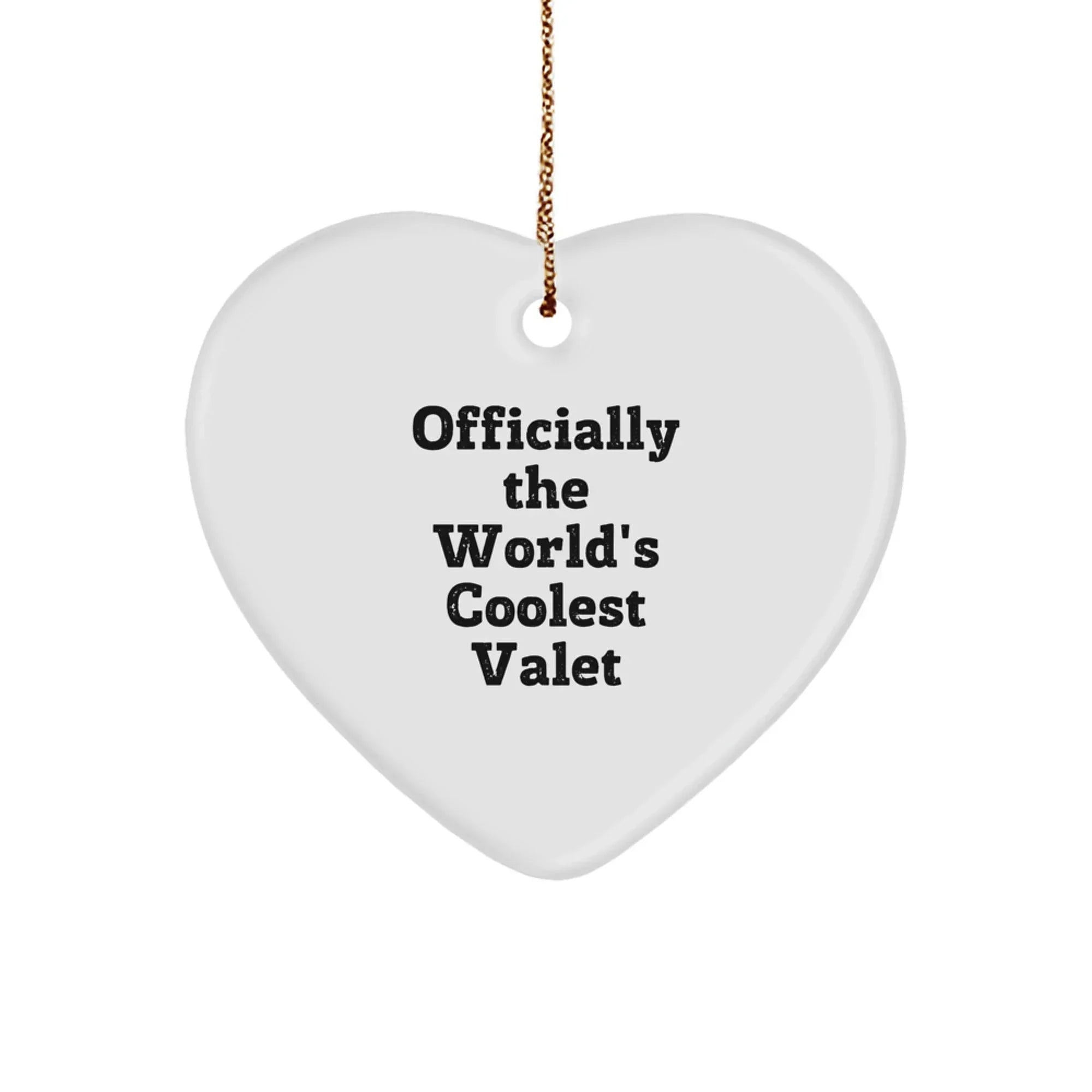Funny Valet Heart Ornament Gifts from Men to Friends, Unique Christmas Unique Gifts for Valet, World's Coolest Valet Quote