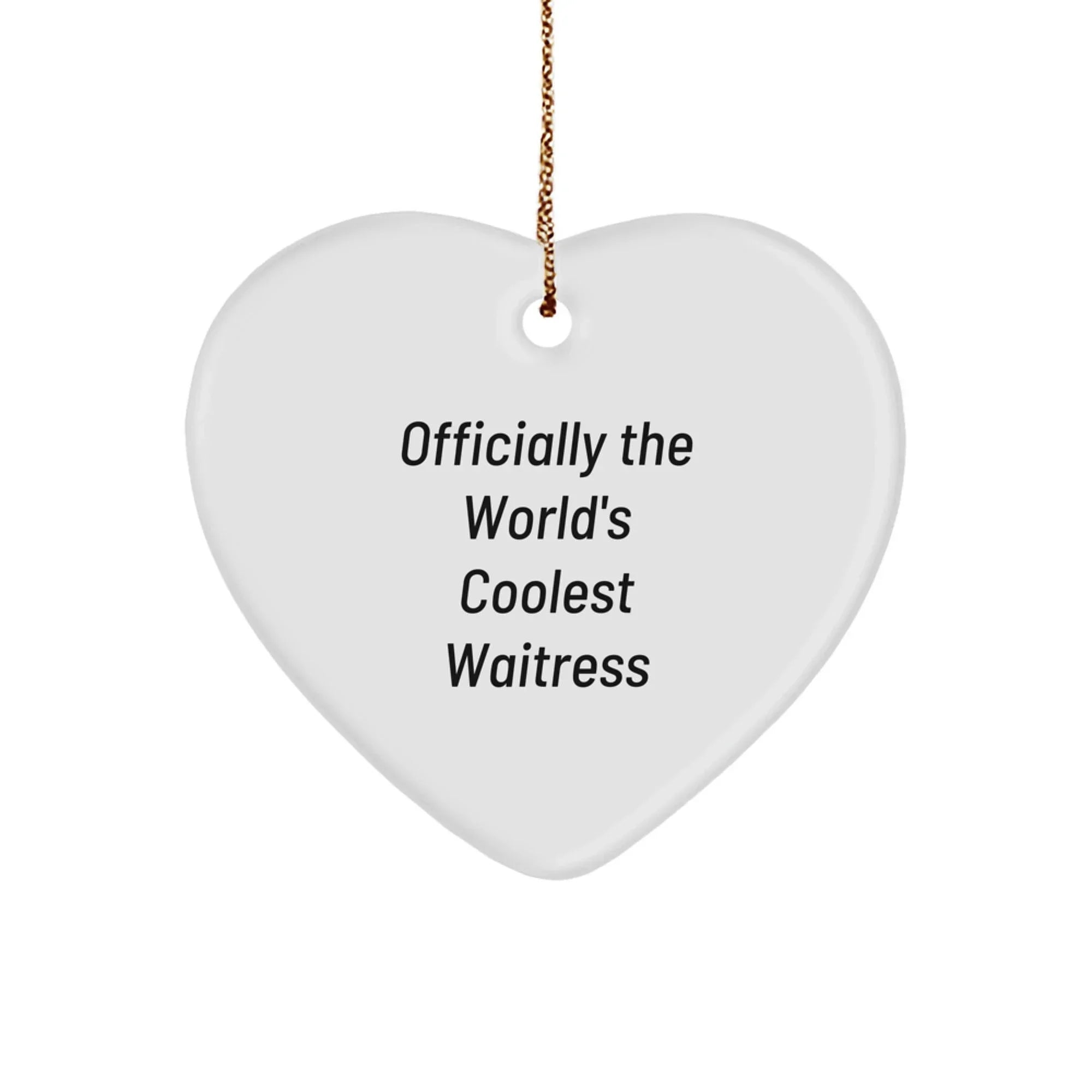 Gifts from the Heart, Officially The World's Coolest Waitress, Christmas Unique Ornament for Waitress Gifts