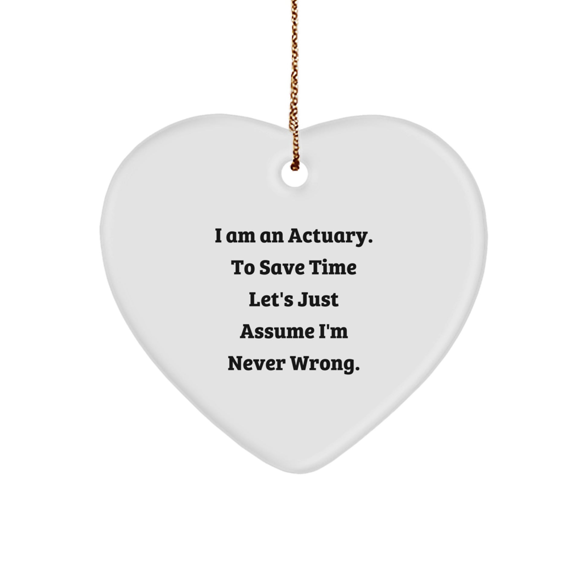 Funny Actuary Gifts, Heart Ornament for Actuary Friends, Christmas Unique Gifts from Family - Image 1