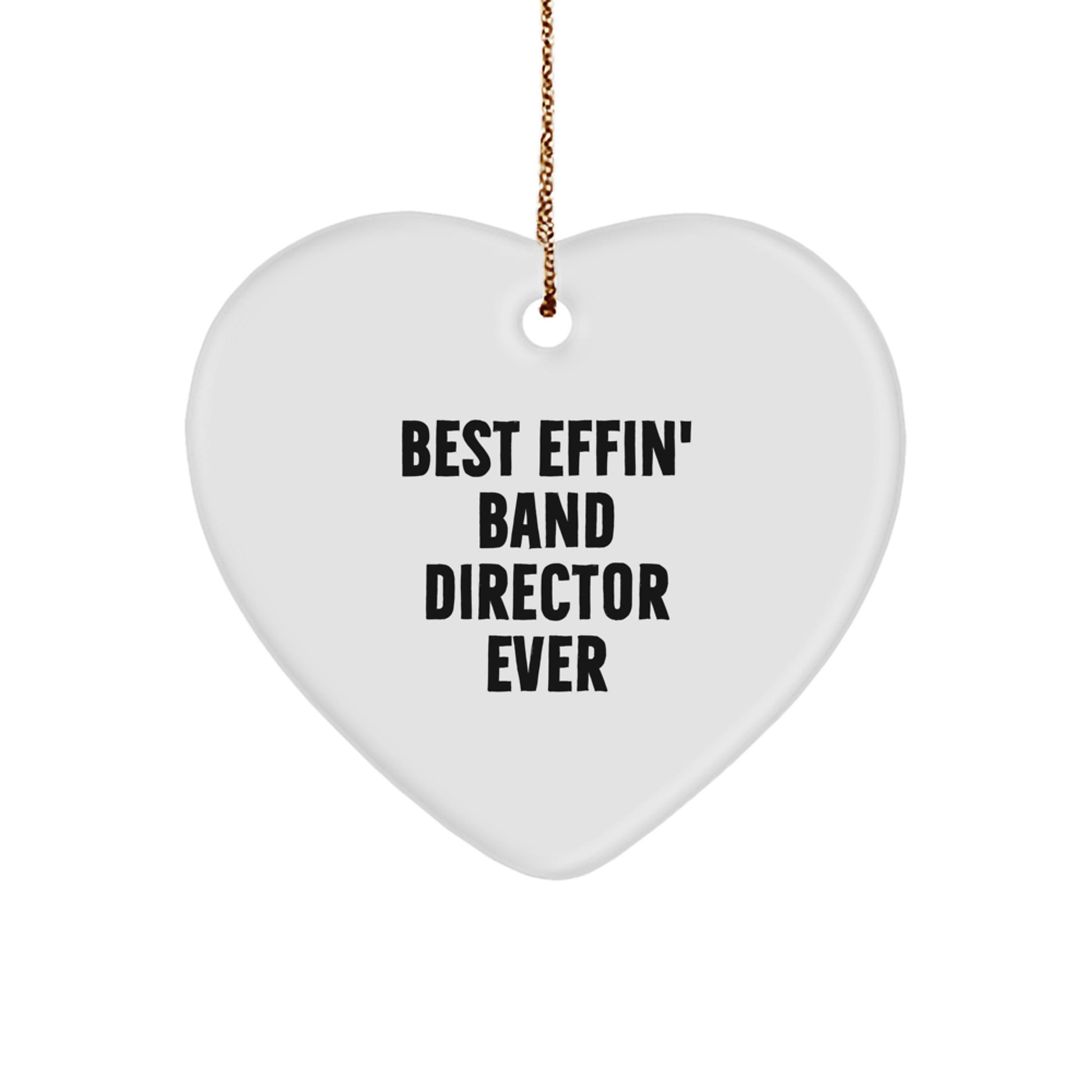 Funny Band Director Heart Ornament Gifts from Friends, Funny Heart Shaped Ornament for Band Director, Best Effin' Band Director Ever Christmas Unique Gifts - Image 1