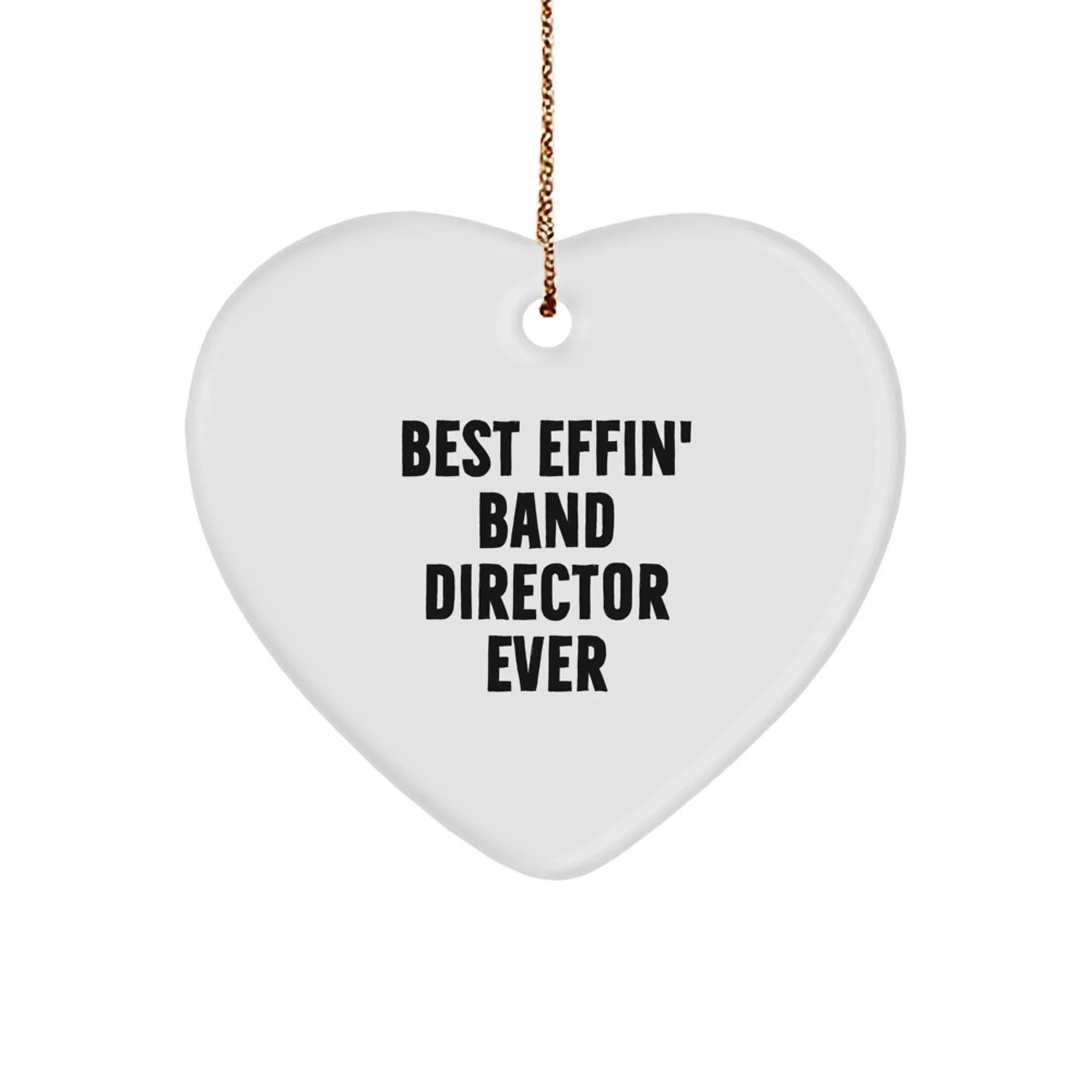 Funny Band Director Heart Ornament Gifts from Friends, Funny Heart Shaped Ornament for Band Director, Best Effin' Band Director Ever Christmas Unique Gifts