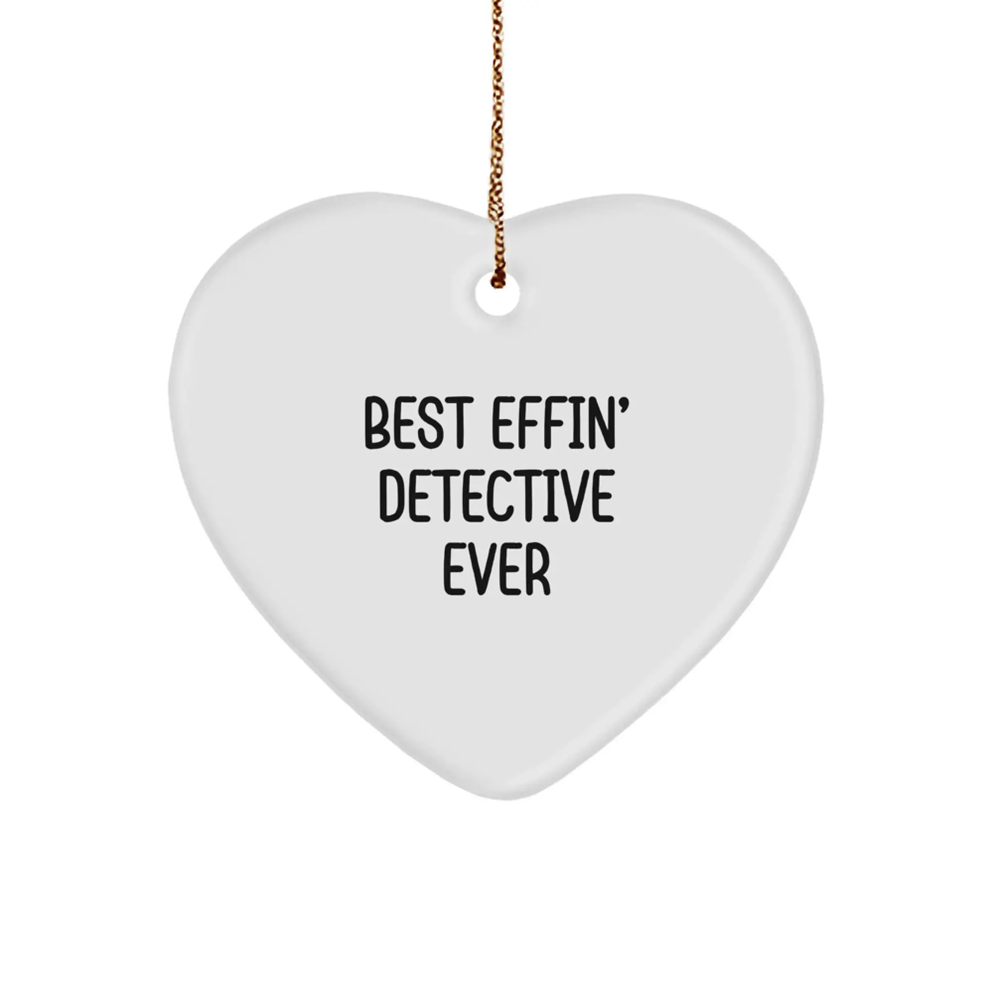 Detective Gifts from Friends, Heart Ornament for Christmas Unique, Best Effin' Detective Ever Quote - Image 1