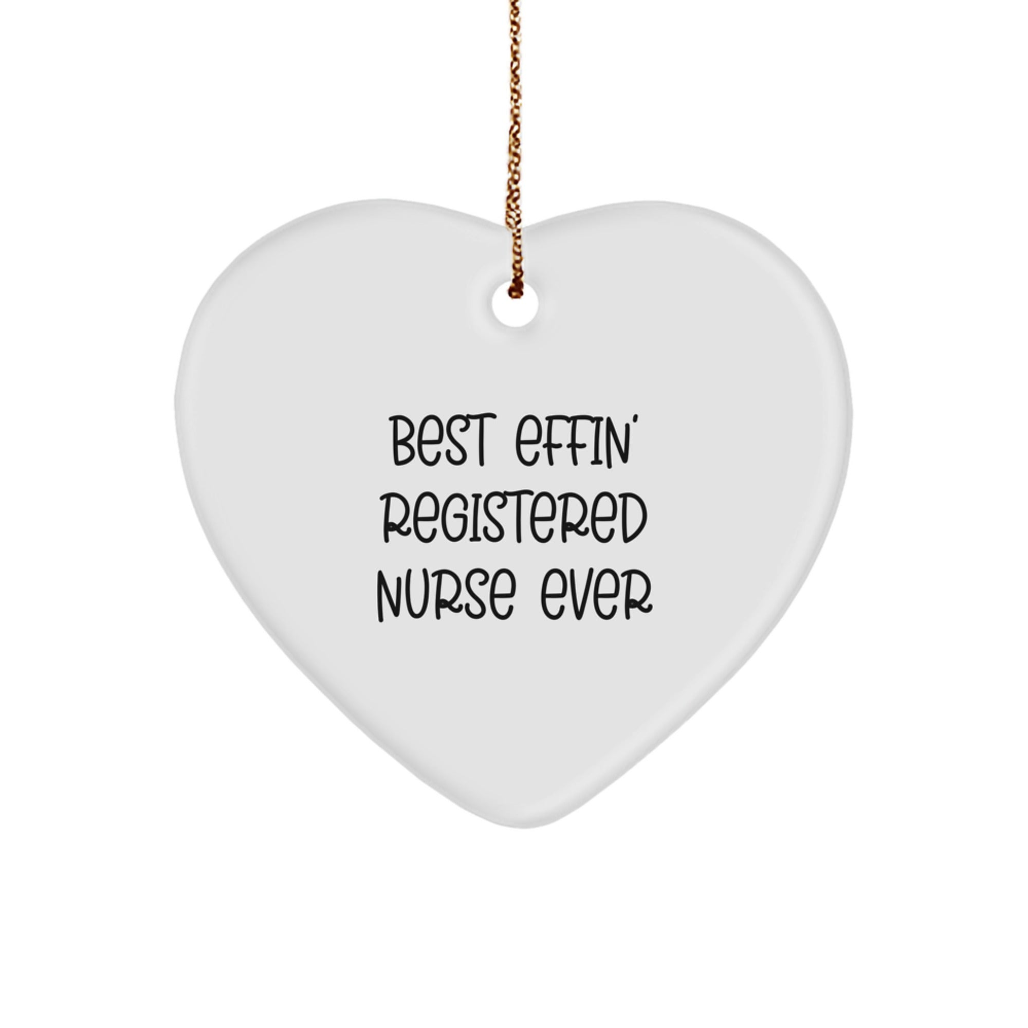 Funny Gifts for Registered Nurses, Heart Ornament, Best Effin' Registered Nurse Ever, Christmas Unique Gifts from Friends and Family - Image 1