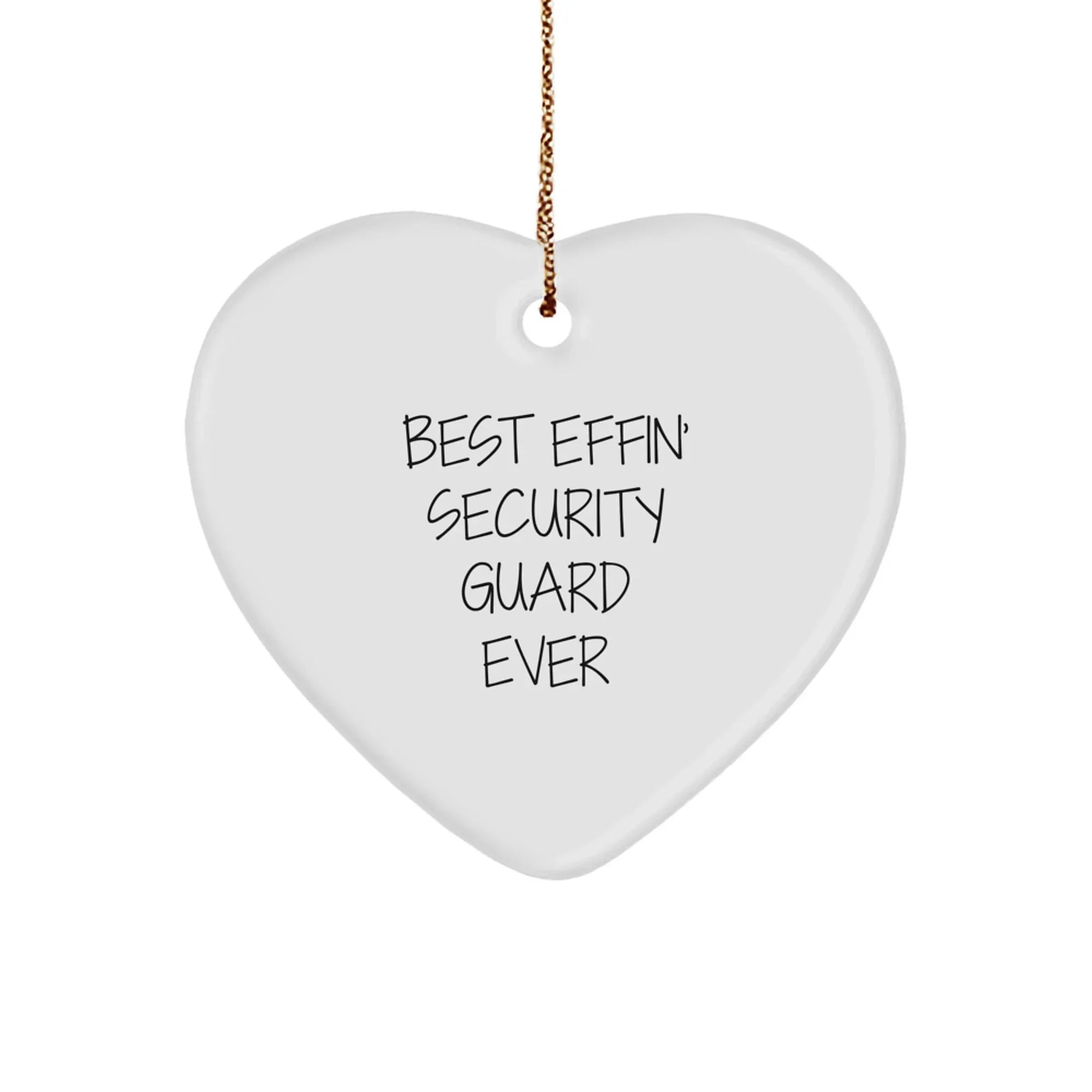 Funny Security Guard Heart Ornament Gifts from Men, Women, Friends, Coworkers, Family for Security Guards, Men, Women, Friends, Coworkers, Family - Best Effin' Security Guard Ever