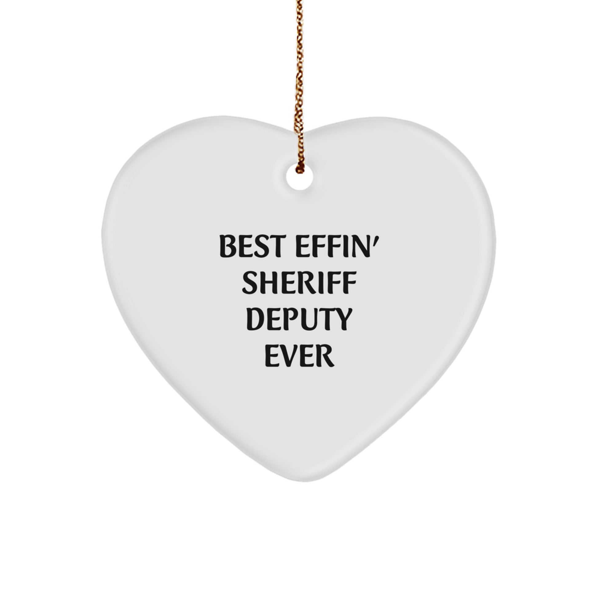 Funny Sheriff Deputy Gifts from Friends - Best Effin' Sheriff Deputy Ever Heart Ornament for Christmas - Image 1