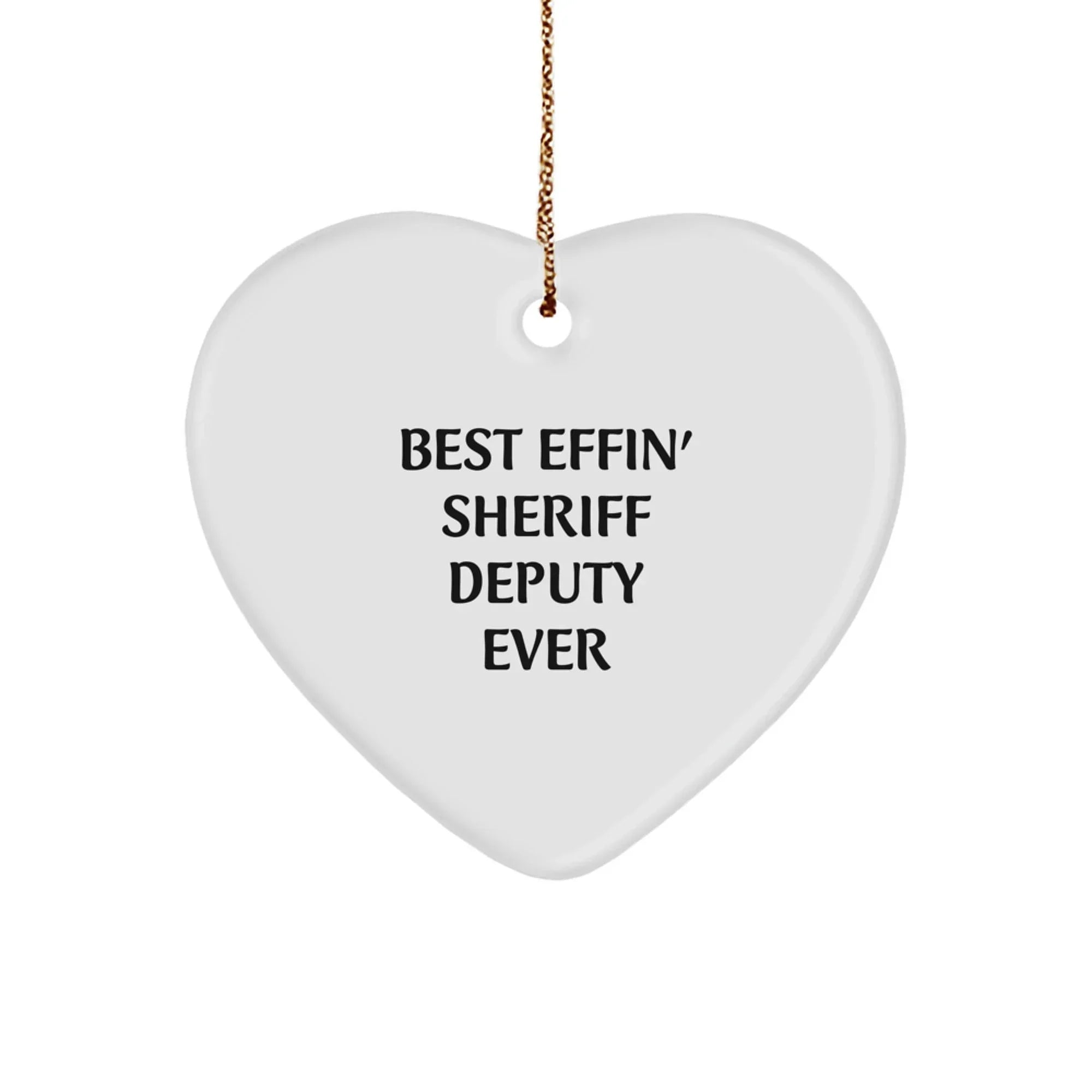 Funny Sheriff Deputy Gifts from Friends - Best Effin' Sheriff Deputy Ever Heart Ornament for Christmas