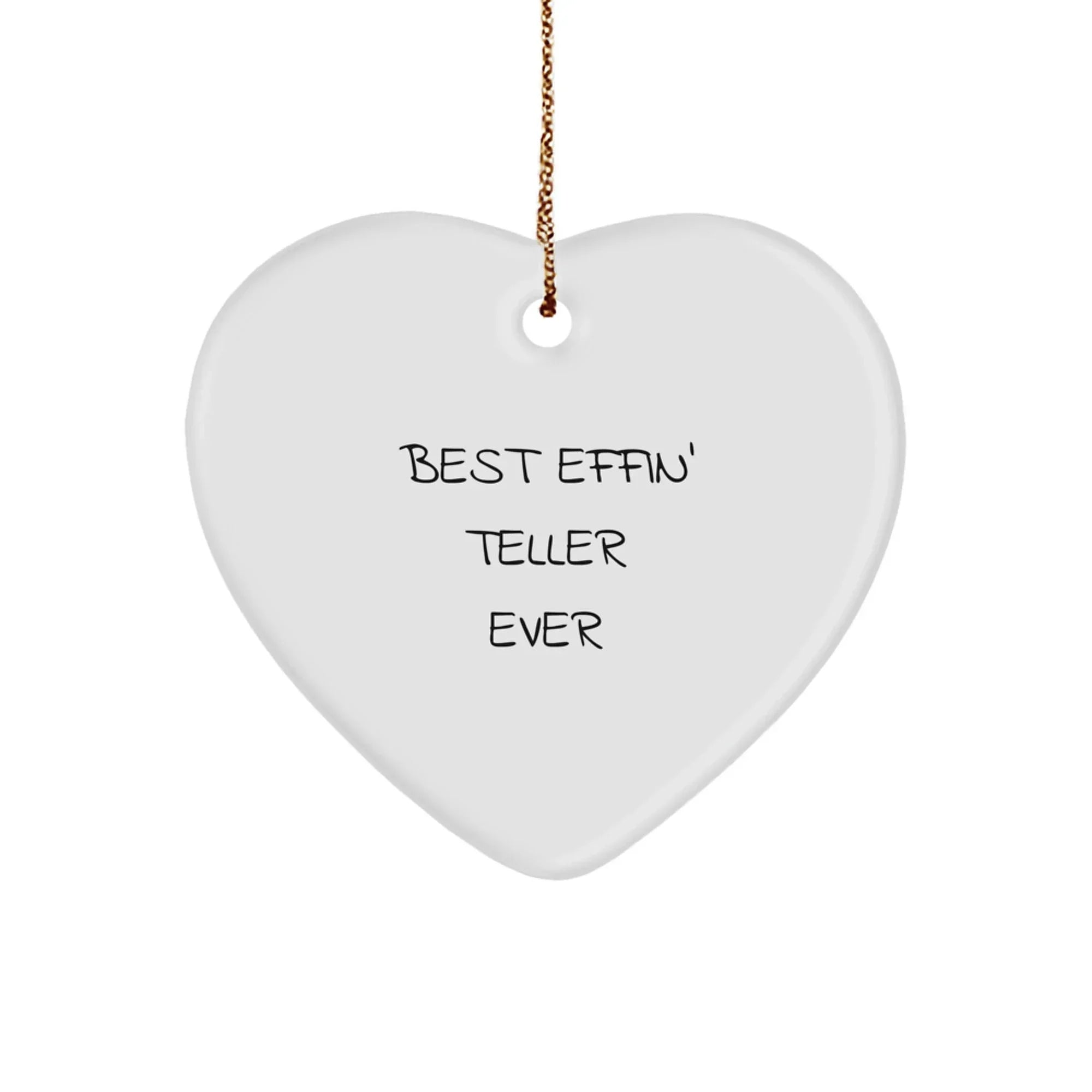 Funny Quote Teller Heart Ornament Gifts for Teller from Family, Friends, Coworkers, or Men, Unique Christmas Unique Gifts for Teller, Heart Shaped