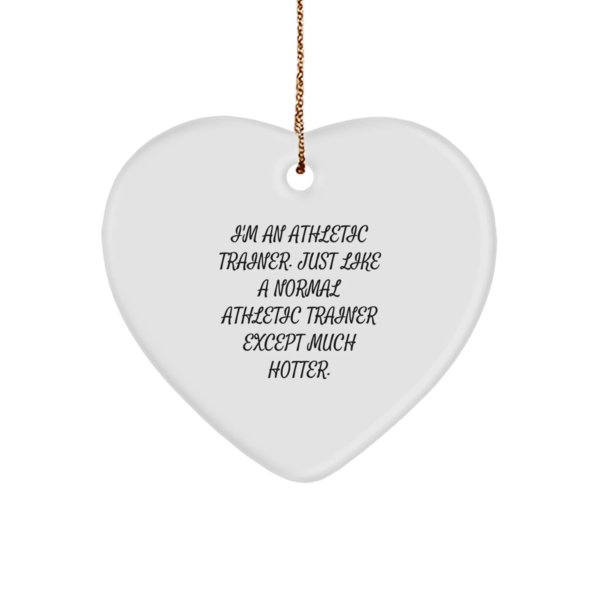 Funny Athletic Trainer Gifts from Friends - Heart Ornament for Men Women - Inspirational Quote - Great Christmas Unique Gifts - Image 1