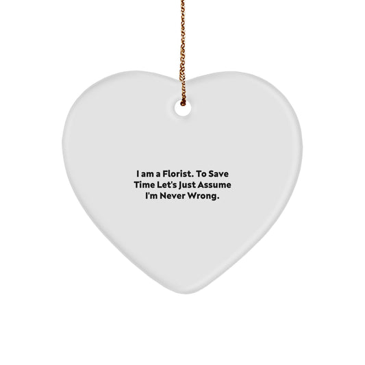 Funny Florist Gifts from Friends - Heart Ornament for Florist - I Am A Florist Gifts for Christmas - Image 1
