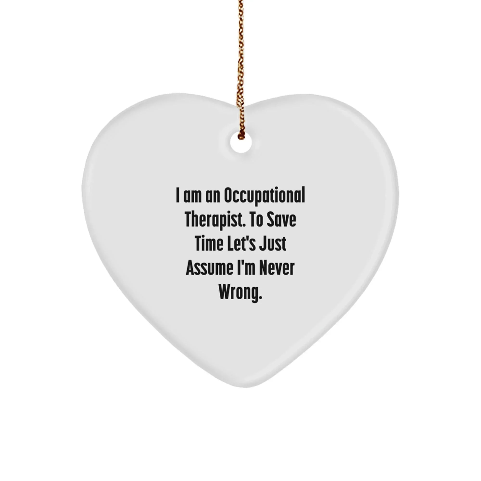 Occupational Therapist Heart Ornament Funny Quote Gift for Friends, Gifts from Family to Occupational Therapist, Christmas Unique Gifts for Occupational Therapist