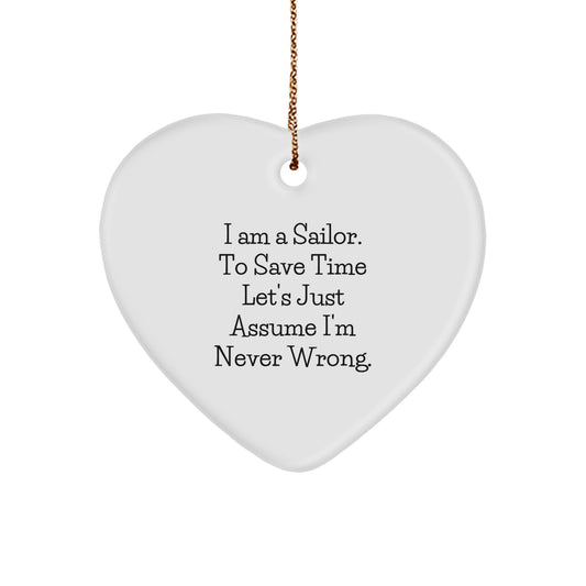 Funny Sailor Gifts for Men Christmas Unique Heart Ornaments with I'm Never Wrong Quote, Gifts from Friends, Family for Christmas Unique Gifts - Image 1