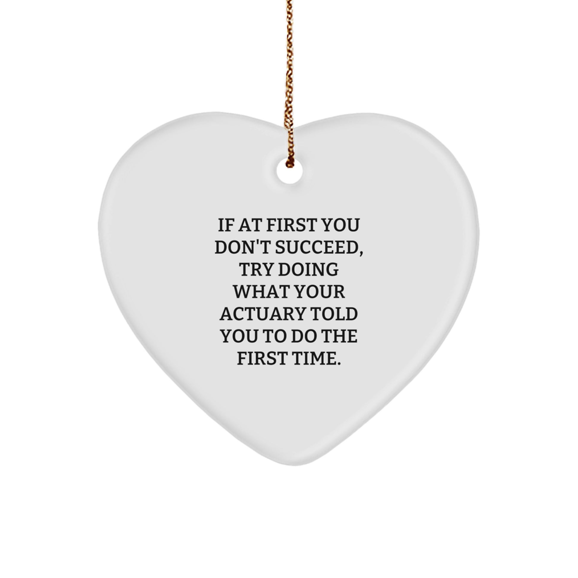 Funny Actuary Gifts from Friends to Colleagues - Heart Ornament, Inspirational Quote, Christmas Unique Gifts - Image 1