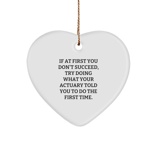 Funny Actuary Gifts from Friends to Colleagues - Heart Ornament, Inspirational Quote, Christmas Unique Gifts - Image 1