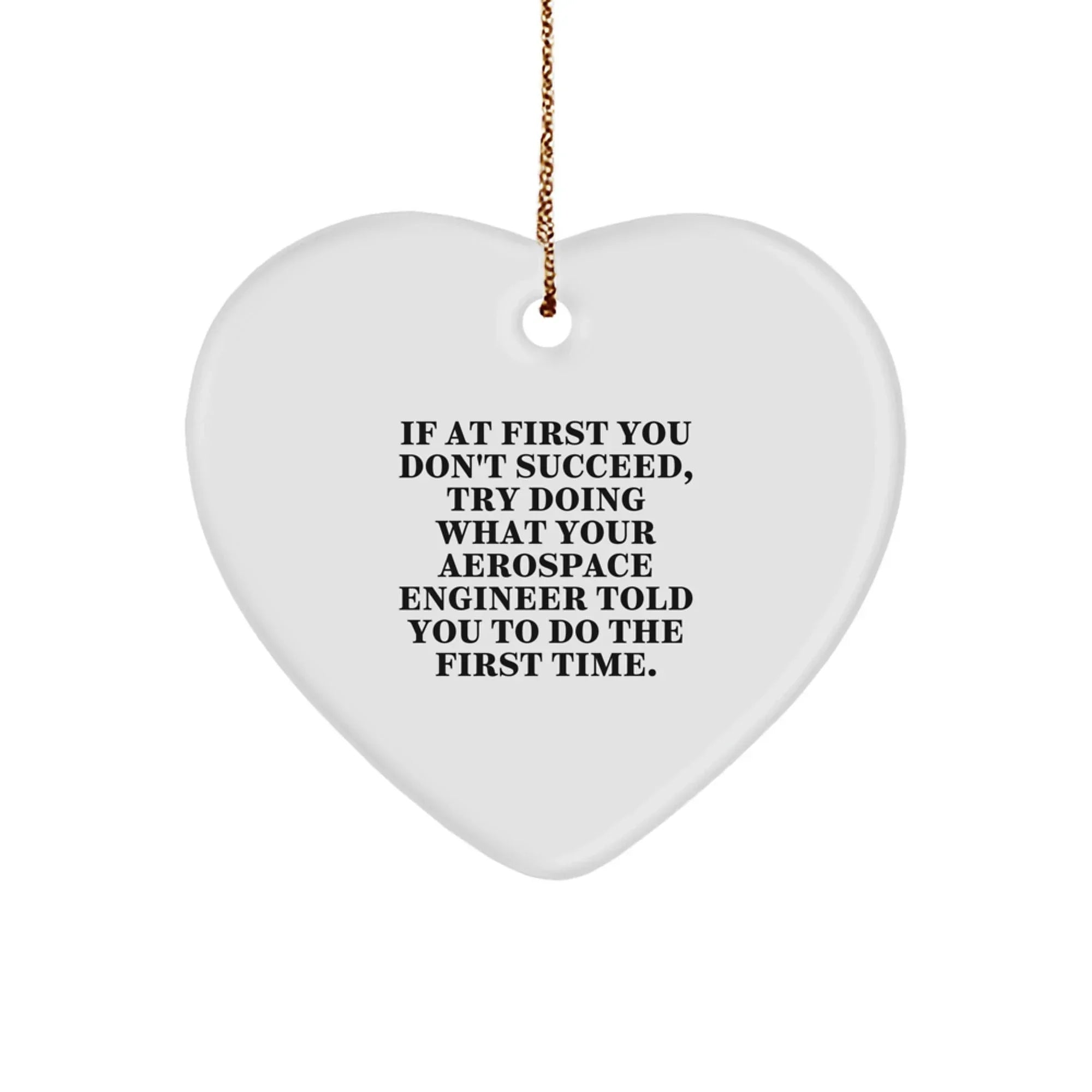 Funny Aerospace Engineer Gifts, Heart Ornament with Inspirational Quote, Gifts from Friends to Aerospace Engineer Men