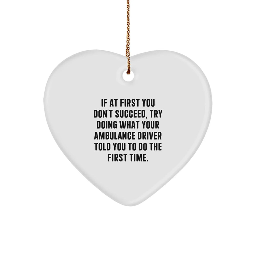 Funny Ambulance Driver Gifts from Friends, Heart Ornament for Ambulance Driver, Christmas Unique Gifts