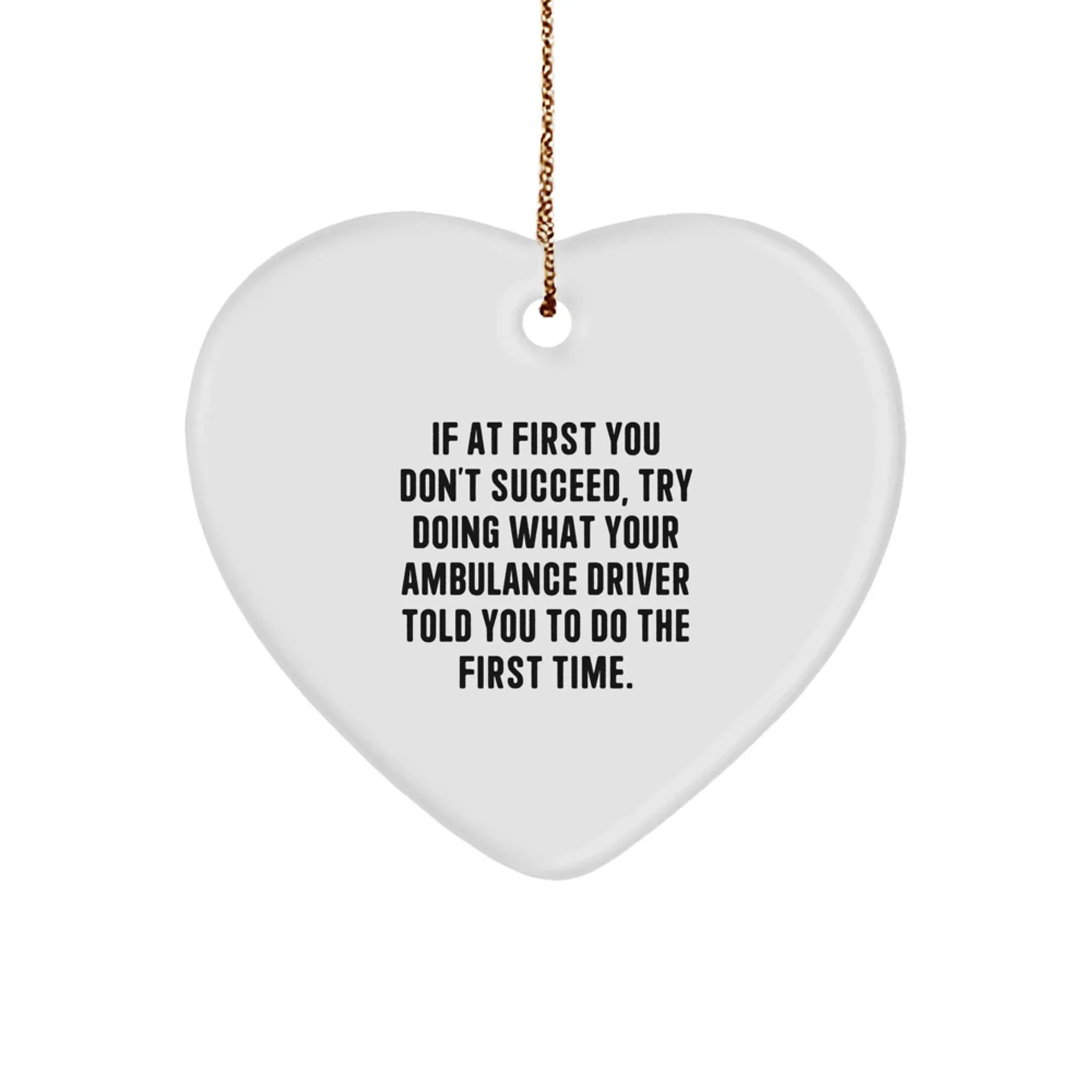 Funny Ambulance Driver Gifts from Friends, Heart Ornament for Ambulance Driver, Christmas Unique Gifts
