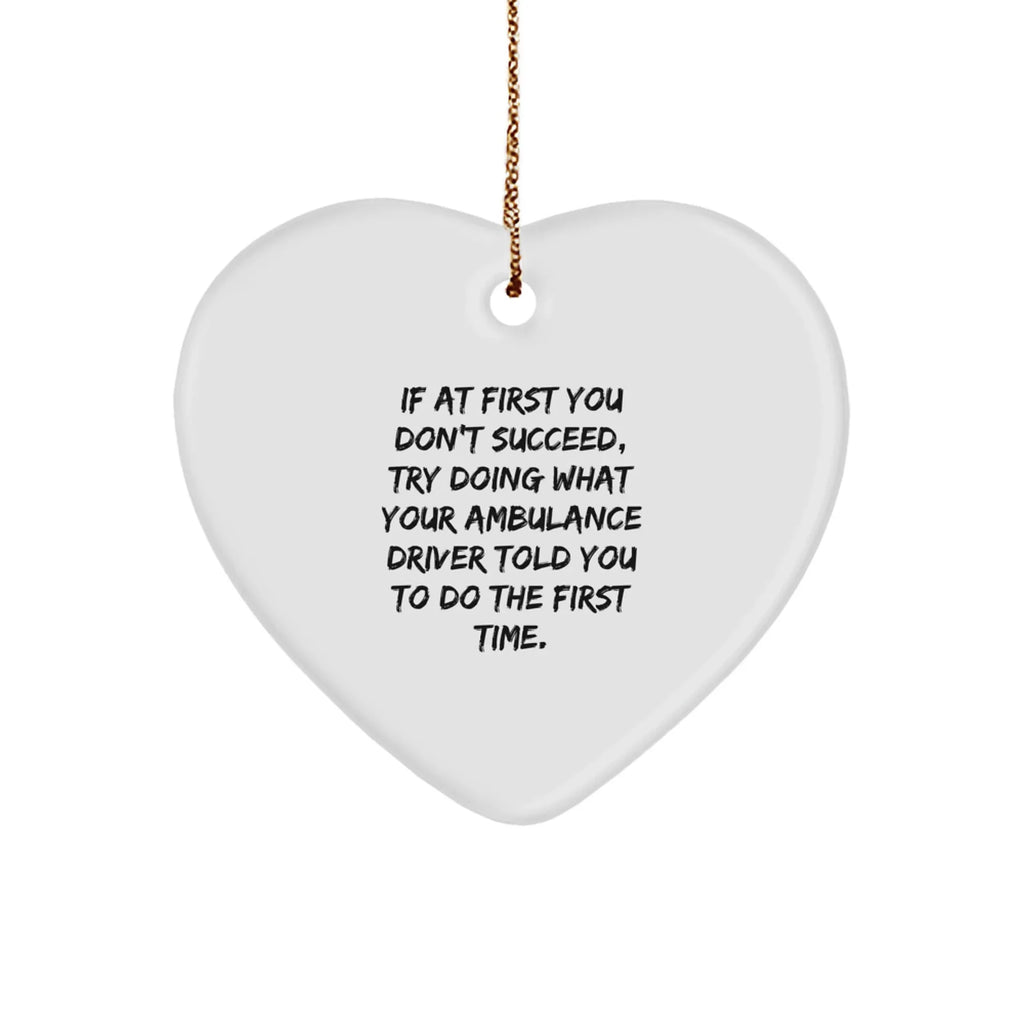 Funny Ambulance Driver Heart Ornament Gifts from Friends for Men, Cute Ambulance Driver Christmas Unique Gifts, Inspirational Ambulance Driver Heart Shaped Decorations
