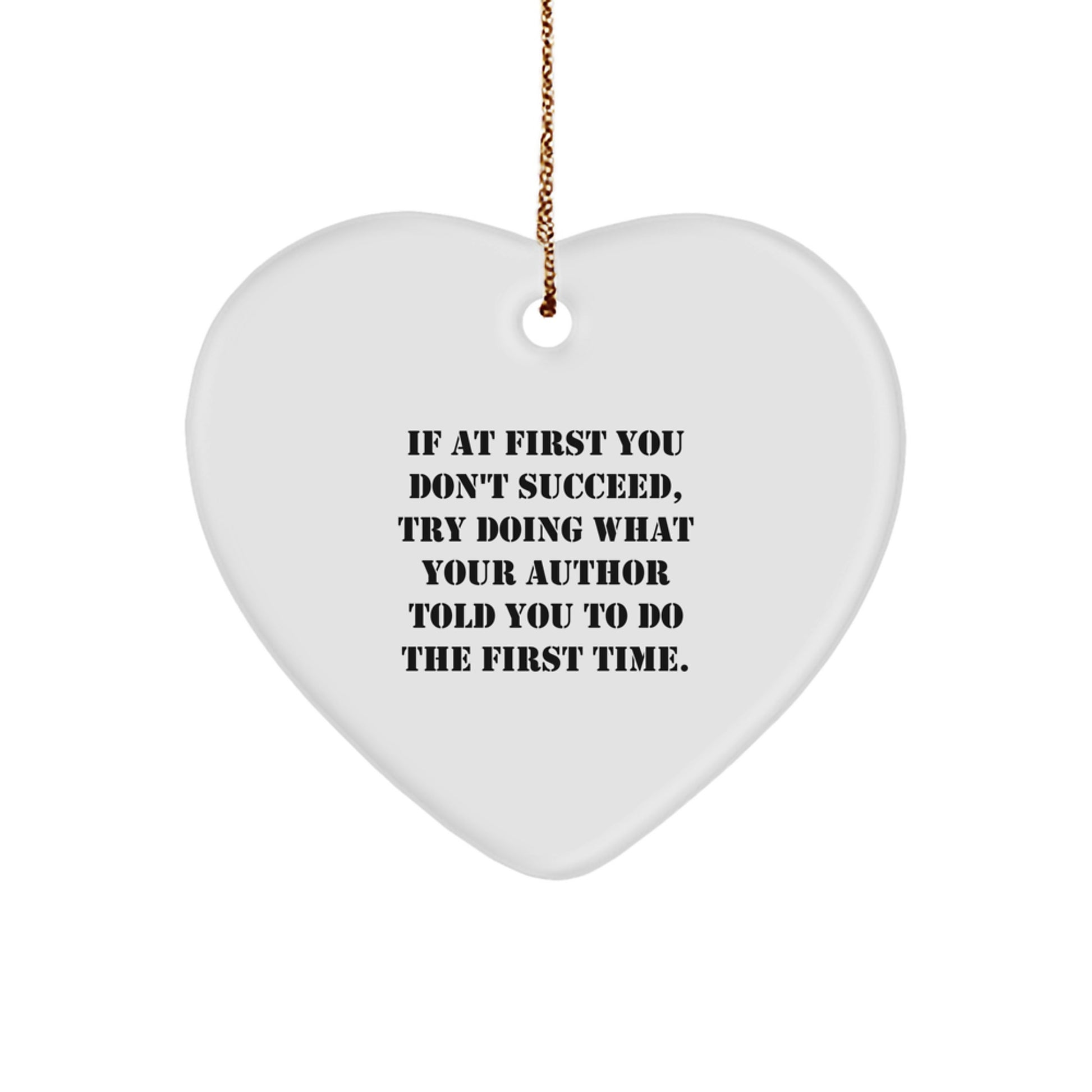 Funny Author Gifts for Friends - If At First You Don't Succeed Heart Ornament, Quotes for Authors, Christmas Unique Gifts from Friends - Image 1