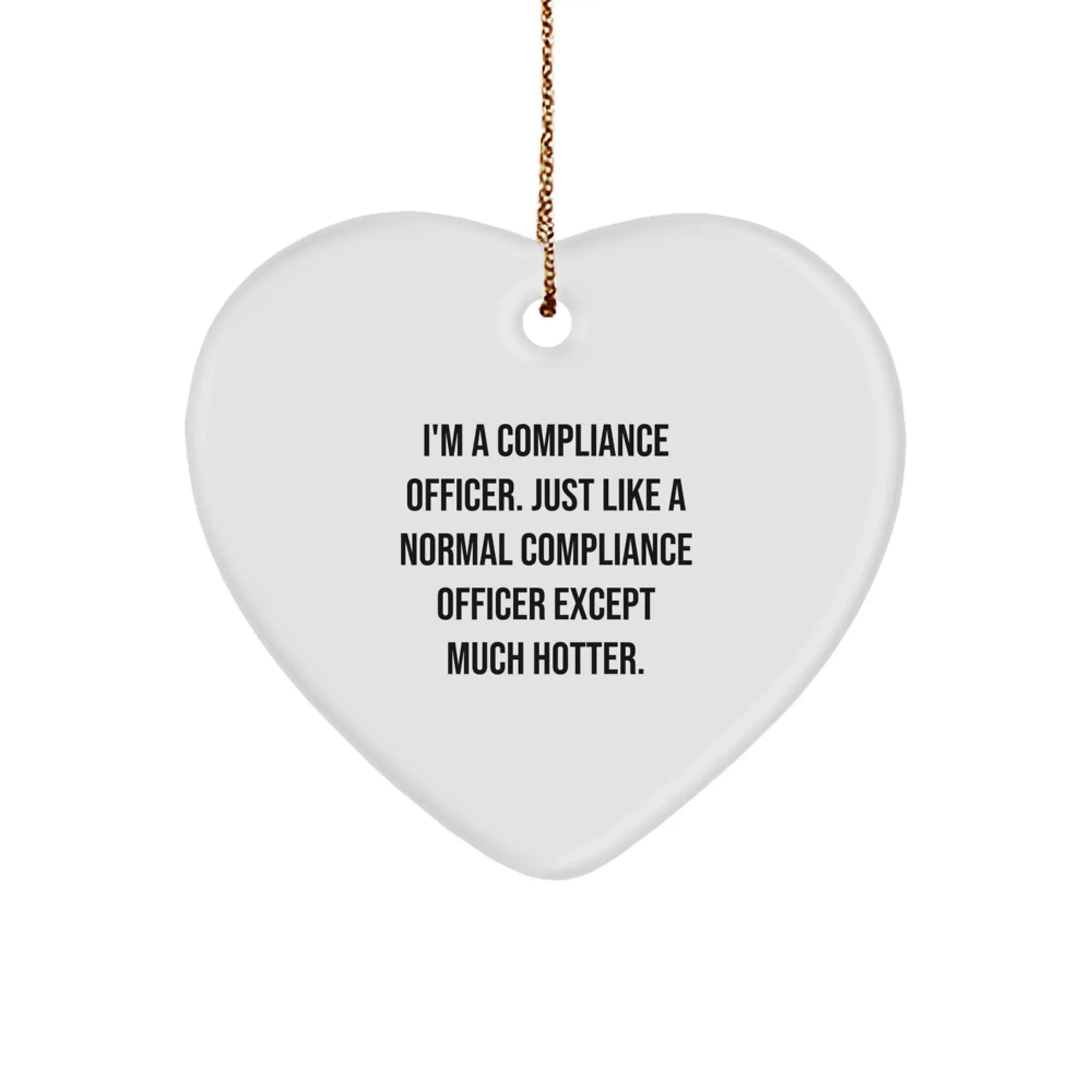 Funny Compliance Officer Heart Ornament Gifts from Men for Coworkers, Unique Christmas Memorable Presents, Hotter than Normal Compliance Officer - Image 1