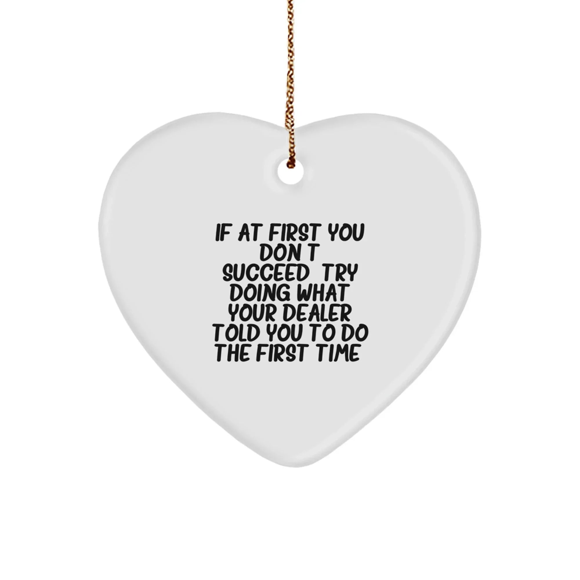 Funny Dealer Heart Ornament Gifts from Men to Friends for Christmas - Inspirational Heart Shaped MDF Decorations with Gold Cord