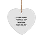 Law Enforcement Officer Christmas Heart Ornament 'If At First You Don't Succeed', Funny Gifts