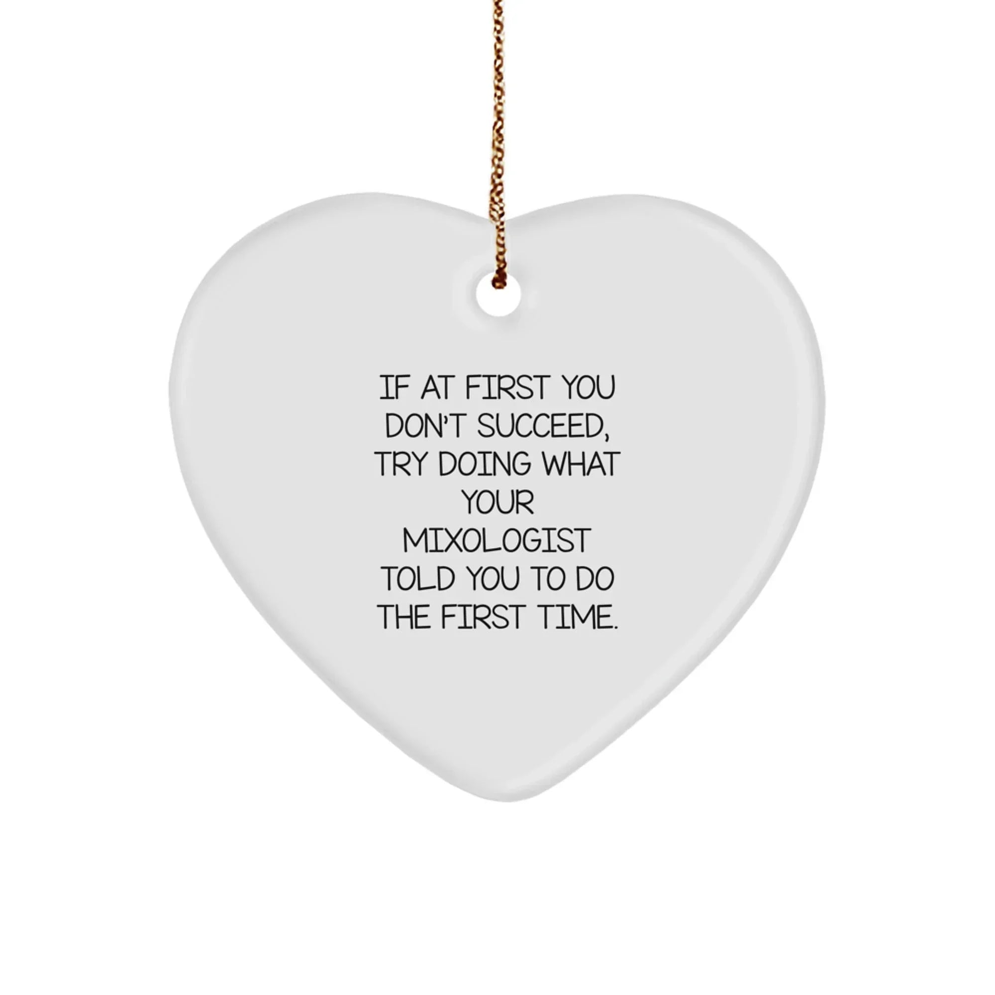 Funny Mixologist Gifts from Friends for Christmas - Heart Ornament with Inspirational Quote