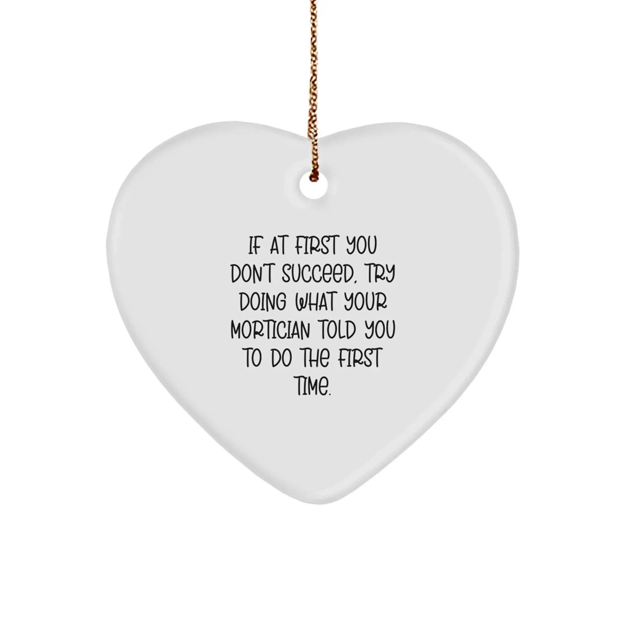 Mortician Gifts from Friends Unique Heart Ornament Funny Quote Christmas Unique Gifts for Mortician