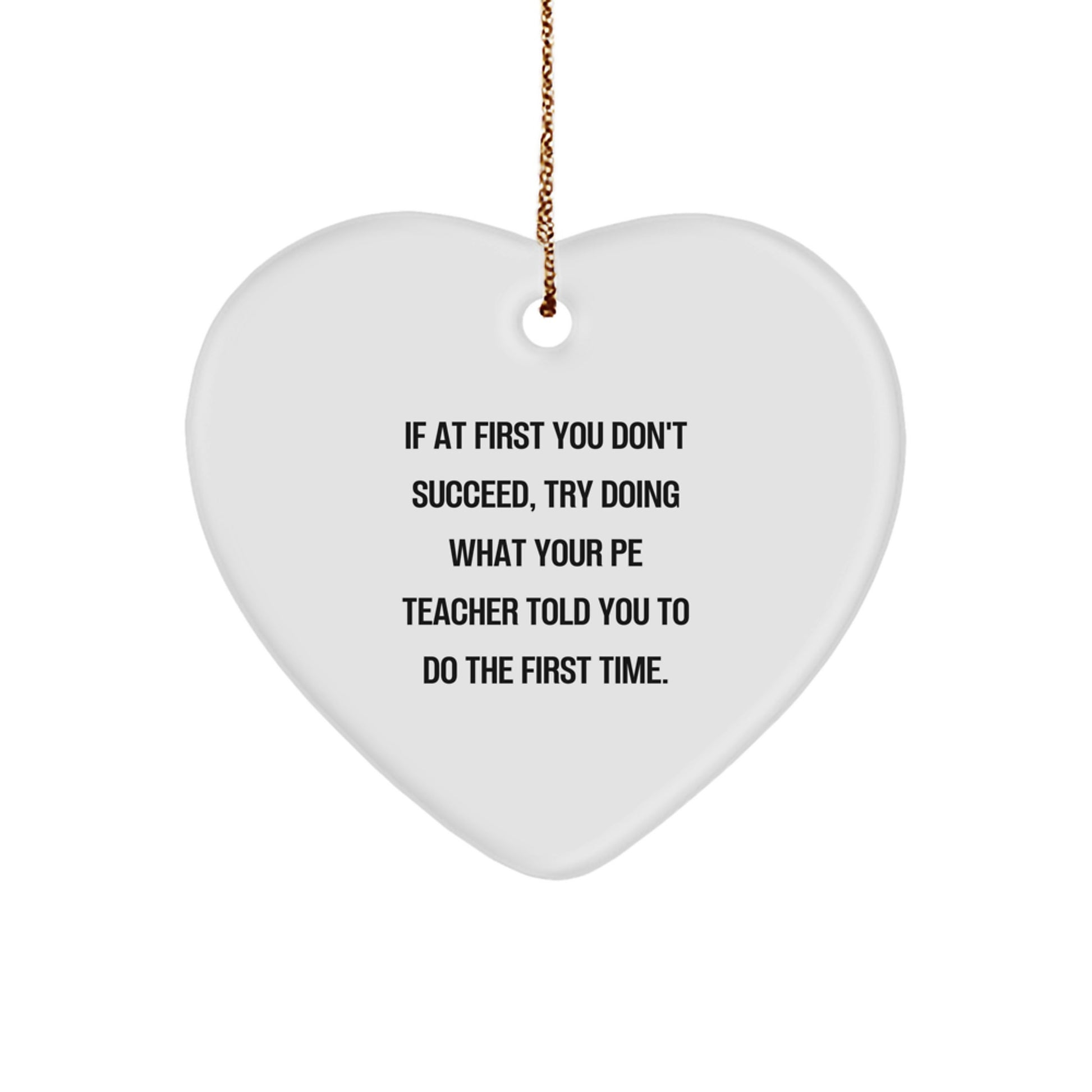 Funny PE Teacher Gifts for Men - Heart Ornament with Inspirational Quote - Image 1