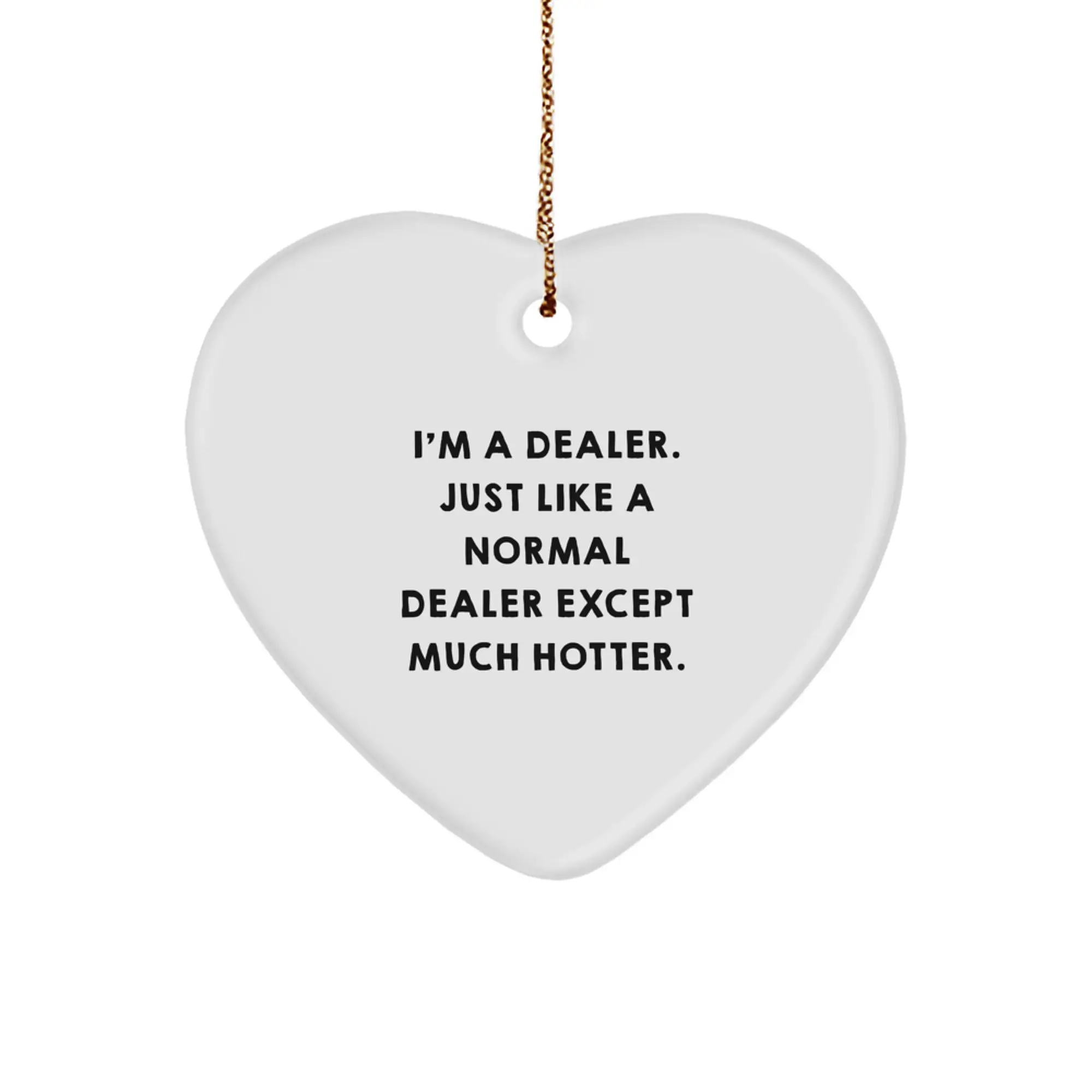 Funny Dealer Heart Ornament Gifts from Men to Women Friends Coworkers Family - Christmas Unique Dealer Presents - Image 1