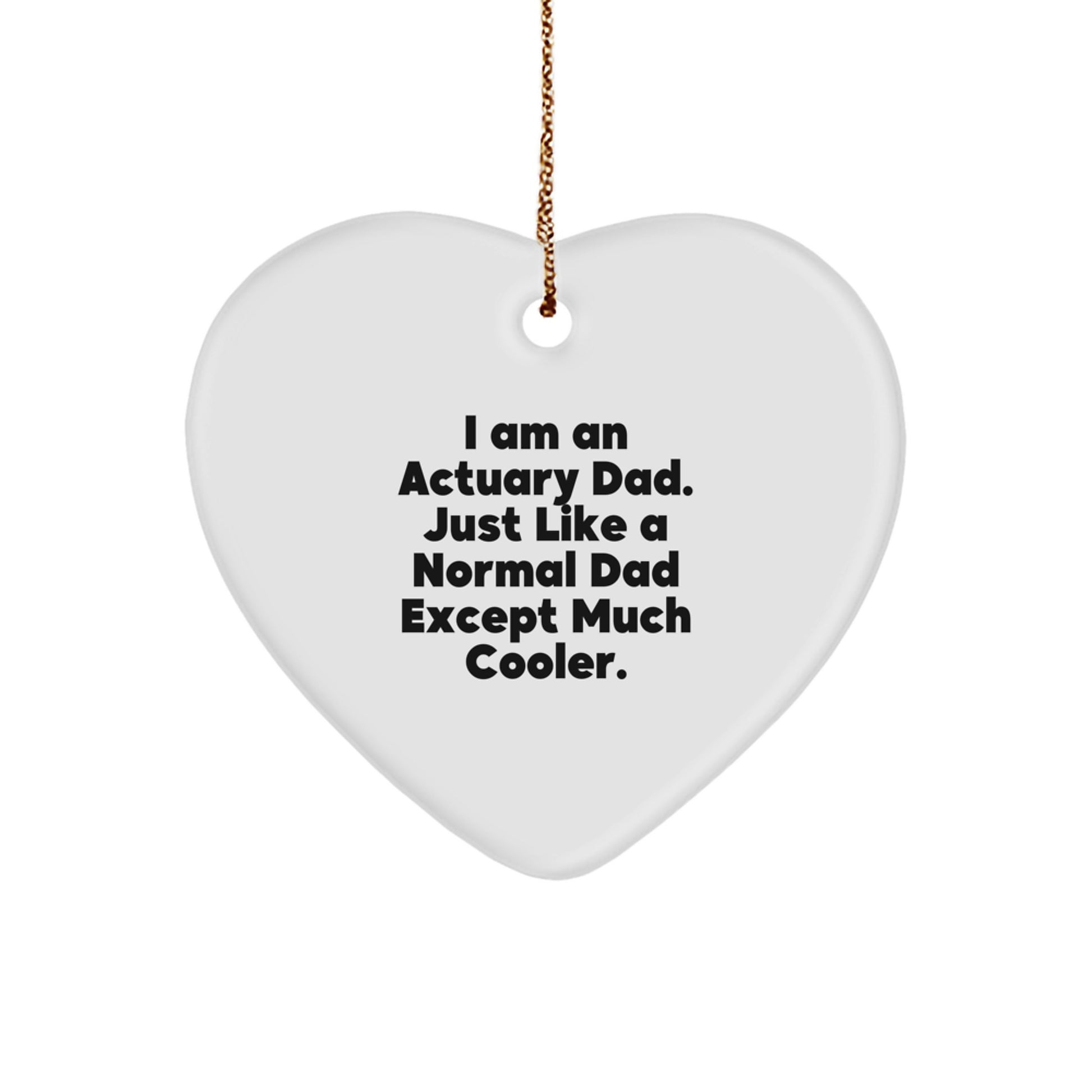 Funny Actuary Gifts from Dad, Heart Ornament, Christmas Unique Presents for Actuary Men, Actuary Heart Shaped Decoration - Image 1