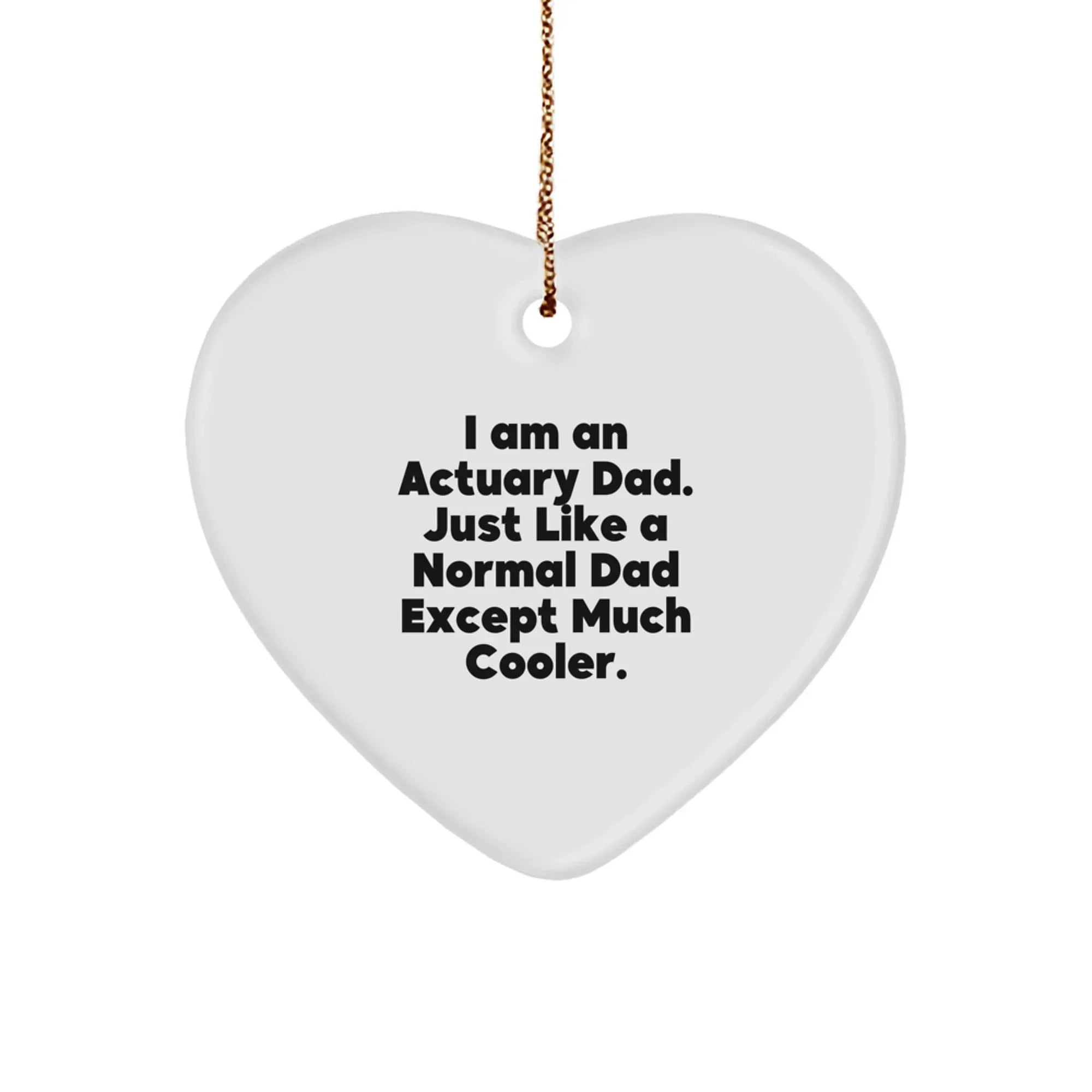 Funny Actuary Gifts from Dad, Heart Ornament, Christmas Unique Presents for Actuary Men, Actuary Heart Shaped Decoration