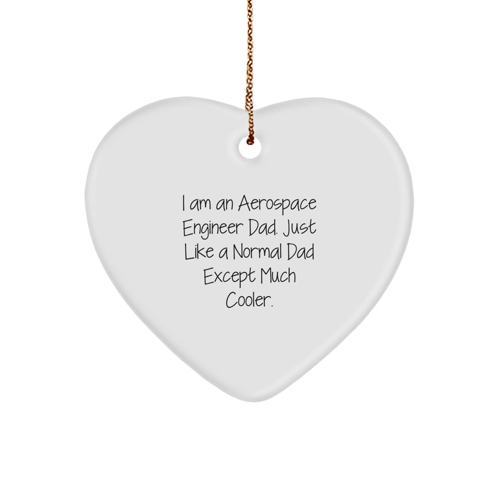 Funny Aerospace Engineer Gifts from Dad, Heart Ornament for Aerospace Engineer Husband, Christmas Unique Gifts for Men, I Am An Aerospace Engineer Dad Heart Ornament - Image 1