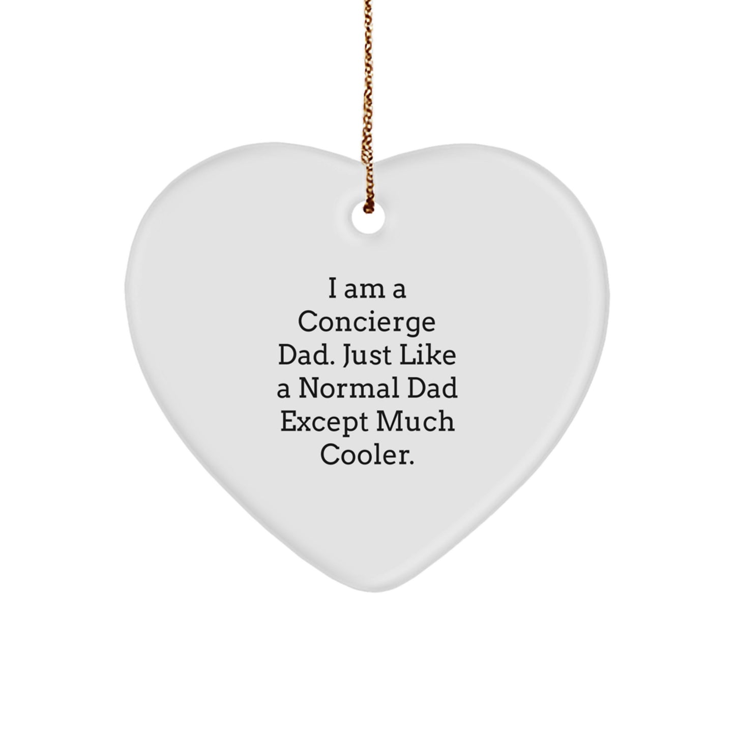 Concierge Gifts from Dad, Funny Heart Ornament for Christmas Unique Gifts - Image 1