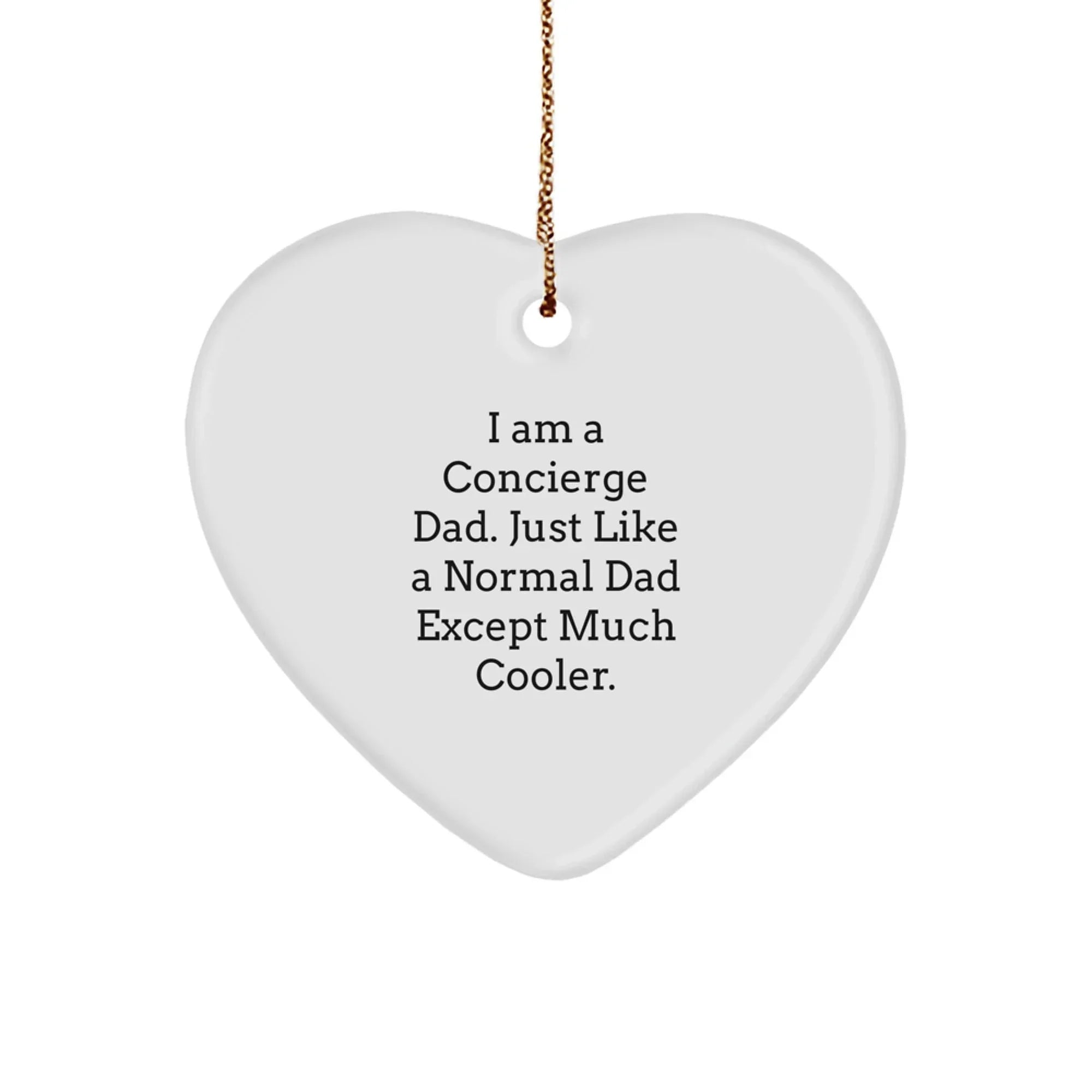 Concierge Gifts from Dad, Funny Heart Ornament for Christmas Unique Gifts
