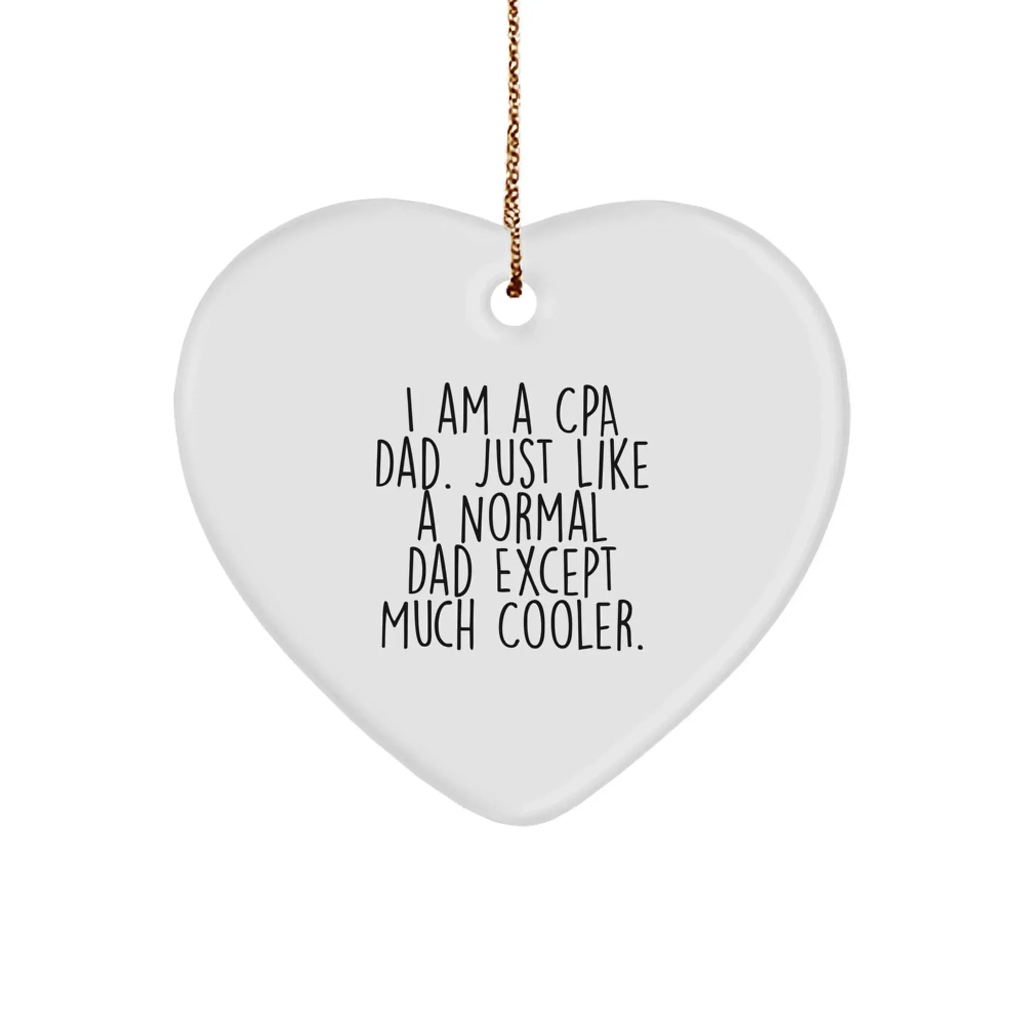 Funny CPA Dad Gifts, Heart Ornament for CPA Men, Unique Christmas Unique Gifts for Men from Friends