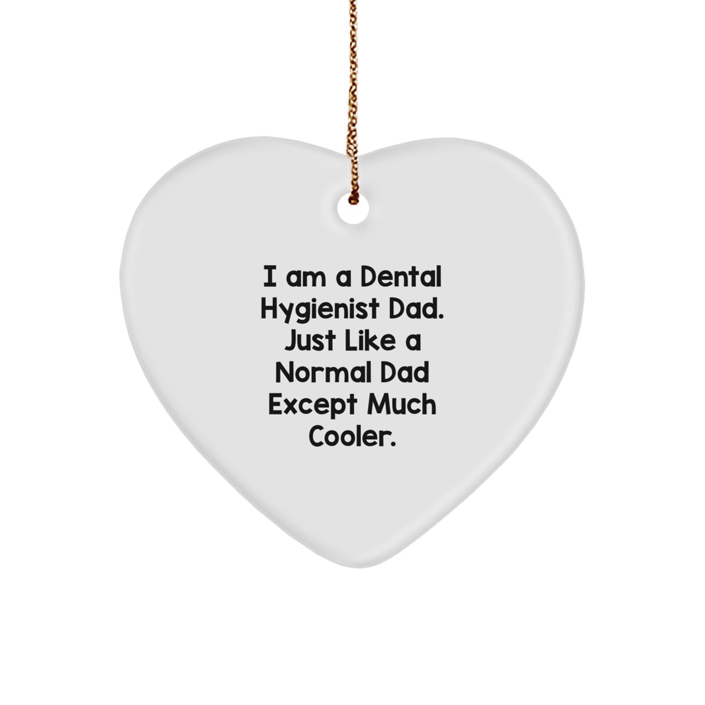 Dental Hygienist Dad Gifts, Heart Ornament for Christmas Unique, Funny Heart Shaped Ornament - Image 1