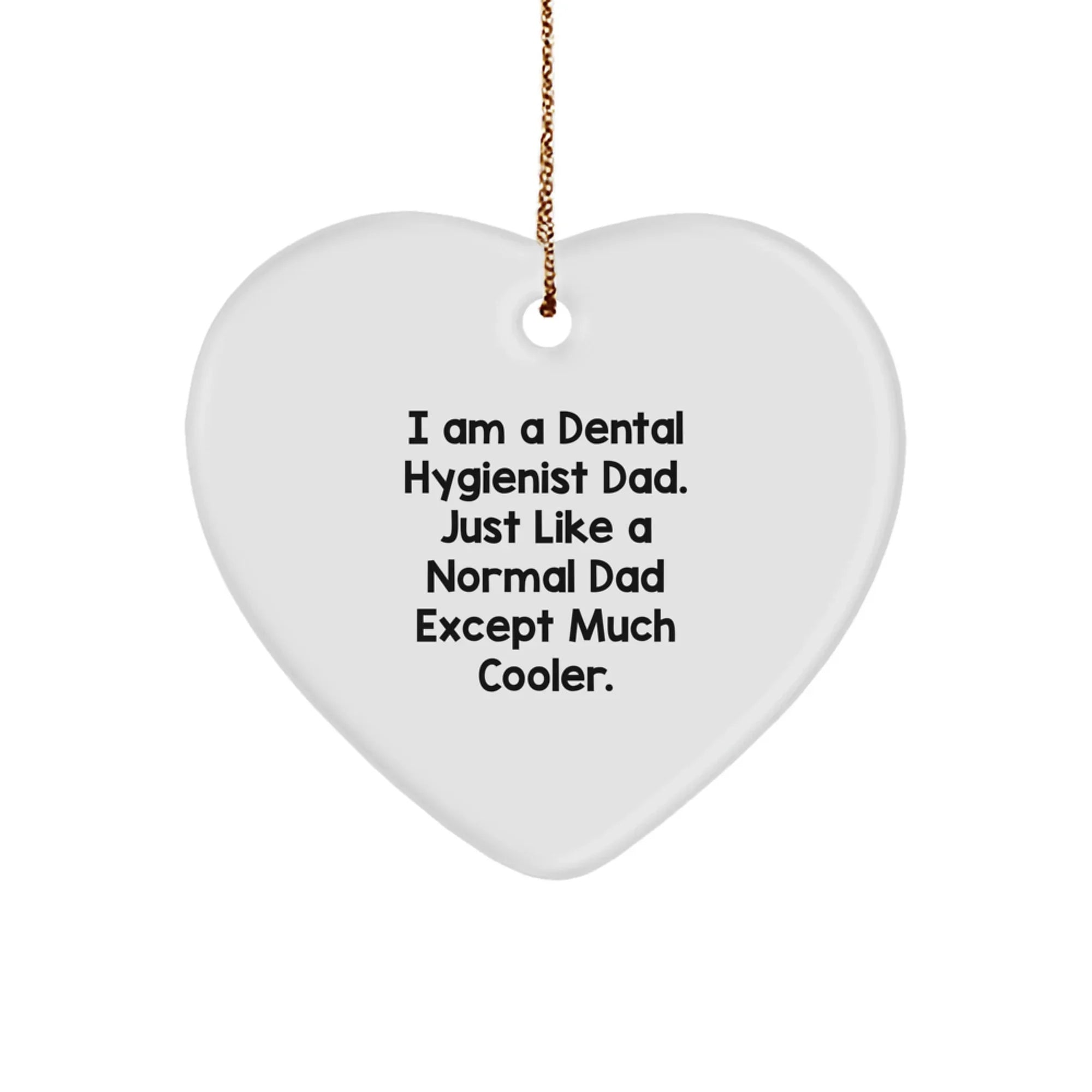 Dental Hygienist Dad Gifts, Heart Ornament for Christmas Unique, Funny Heart Shaped Ornament
