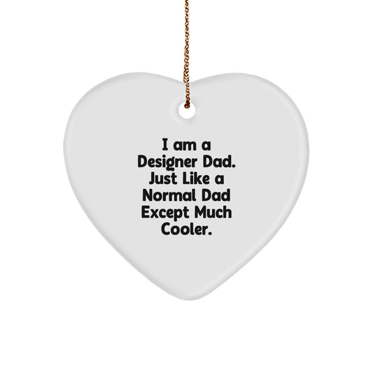 Designer Dad Heart Ornament, Funny Christmas Unique Gifts from Mom to Men, Unique Heart Shaped Decoration for Designer Dads - Image 1