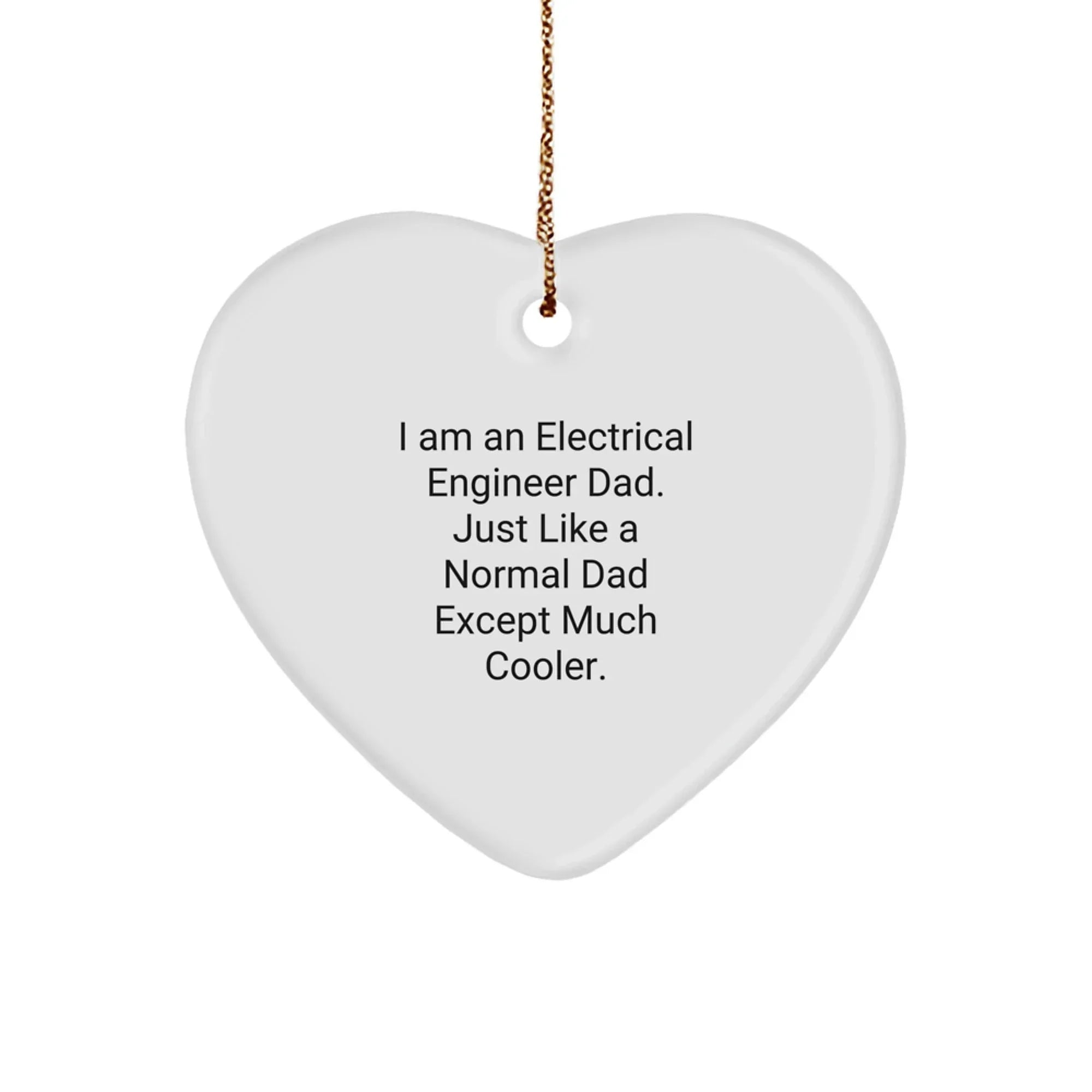 Funny Heart Ornament for Electrical Engineer Dad, Unique Gifts from Mom, Daughter or Friend, Perfect for Christmas Unique Gifts, Heartfelt Christmas Unique Gifts for Electrical Engineer Men