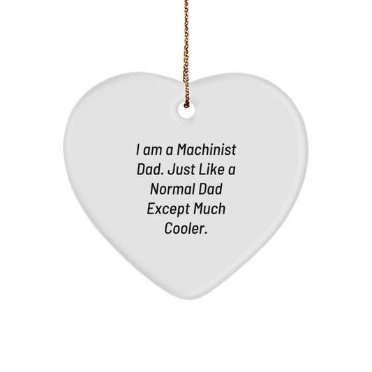 Funny Machinist Gifts for Dad, Heart Ornament with Machinist Dad Quote, Christmas Unique Gifts from Men to Machinist - Image 1