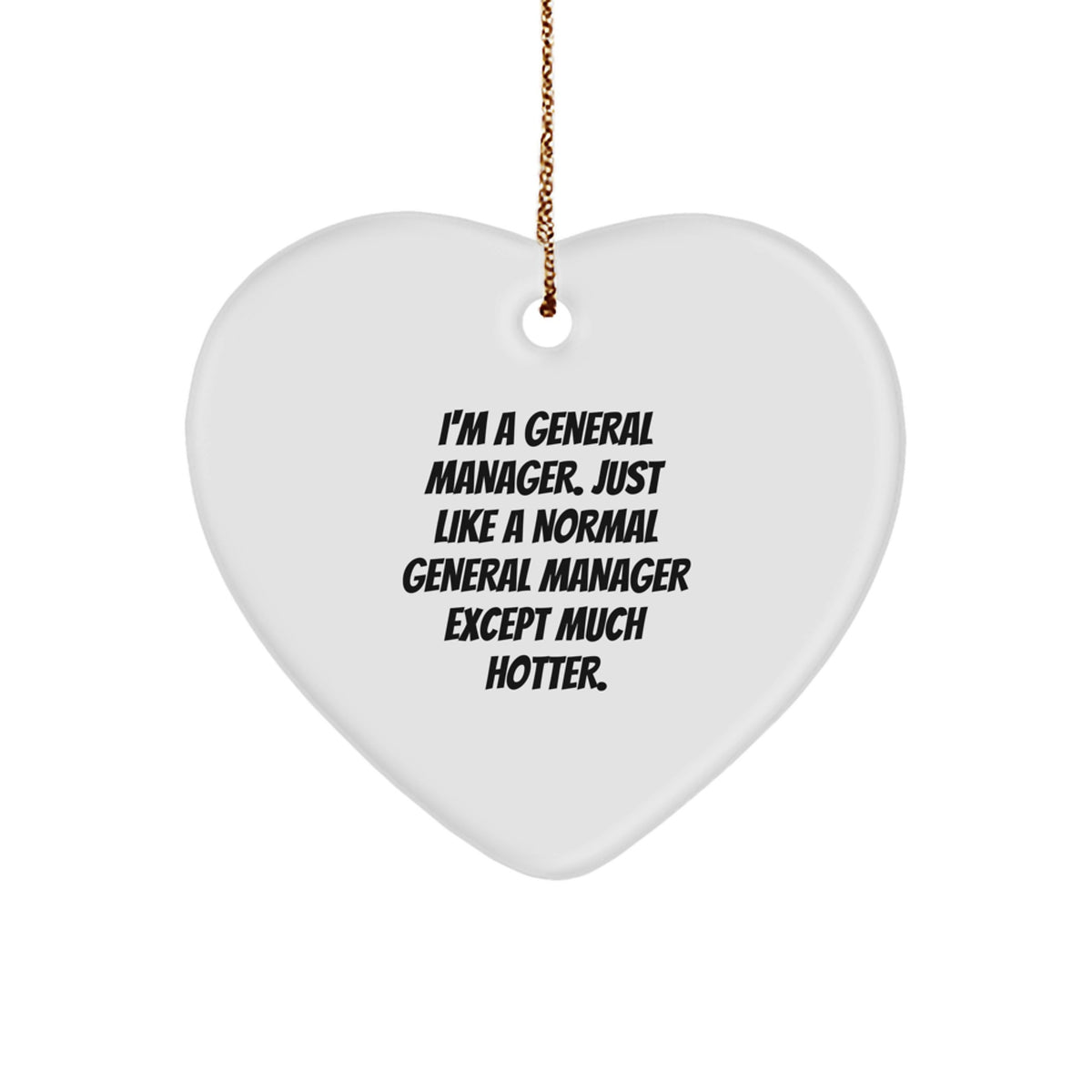 Christmas Ornament Gift A General Manager. Just Like A Normal General - Image 1