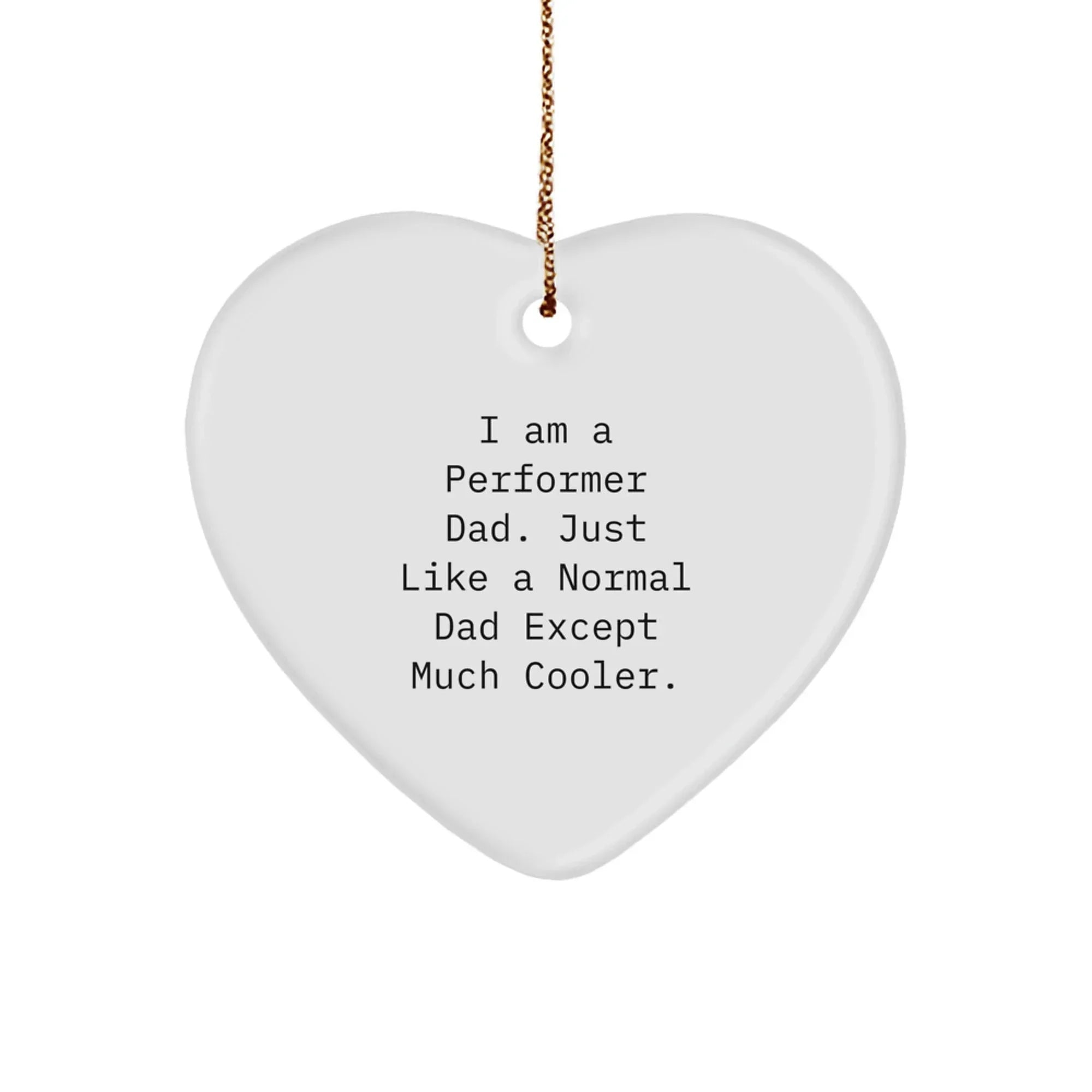 Funny Performance Dad Heart Ornament Gifts from Men to Perforer Dads at Christmas